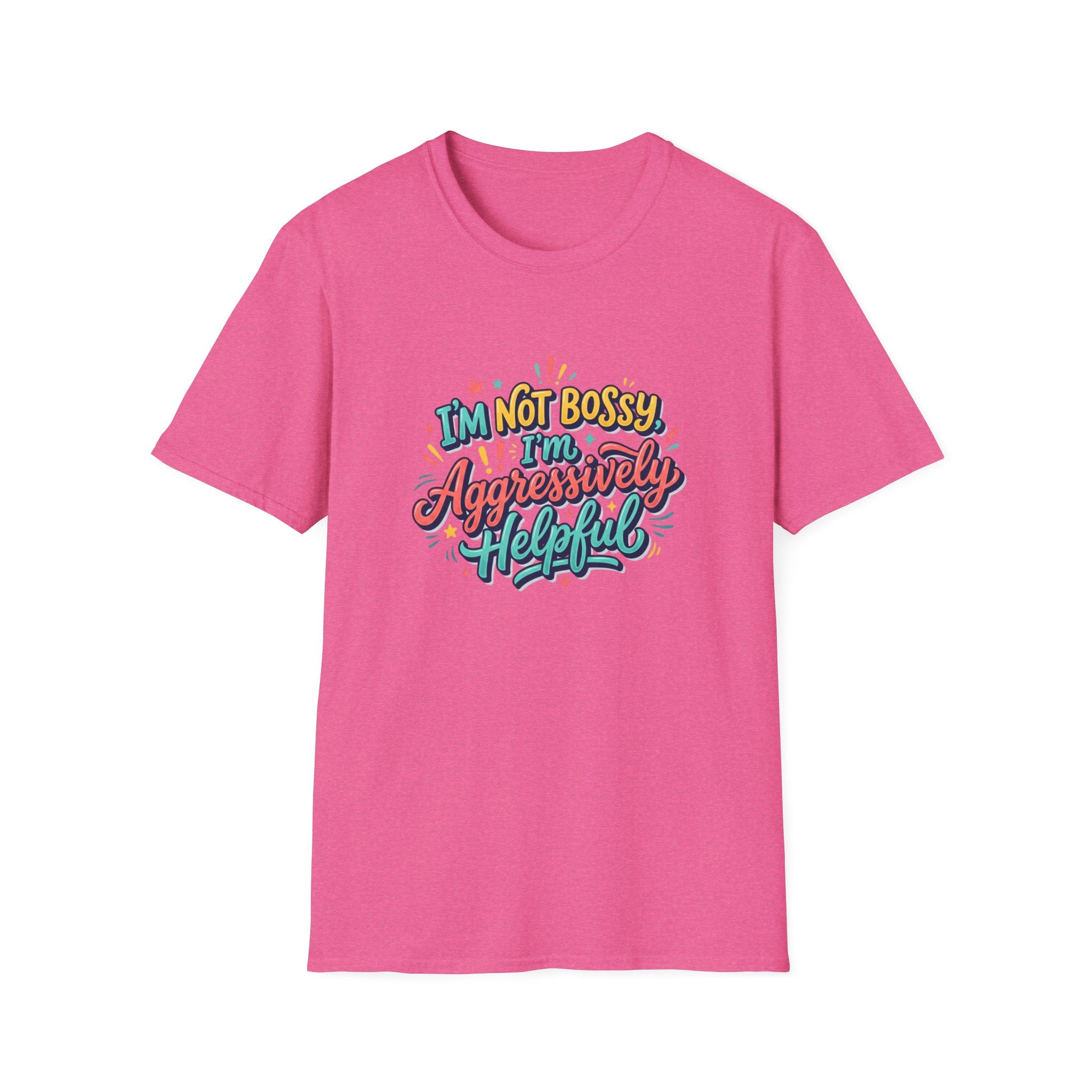 I'm Not Bossy I'm Aggressively Helpful T-Shirt by Printify