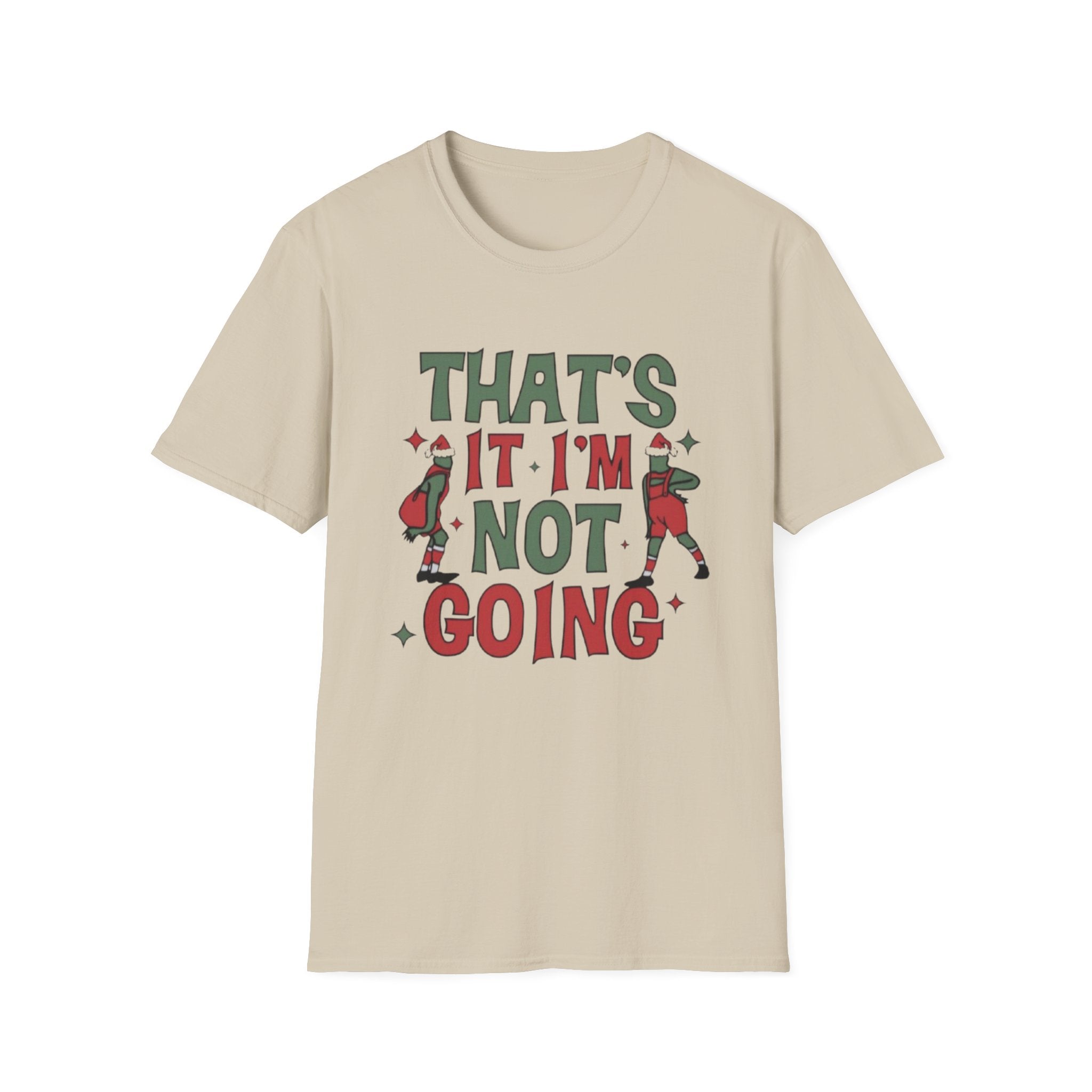 Funny Christmas T-Shirt — "That's It I'm Not Going" Holiday Party Tee by Printify