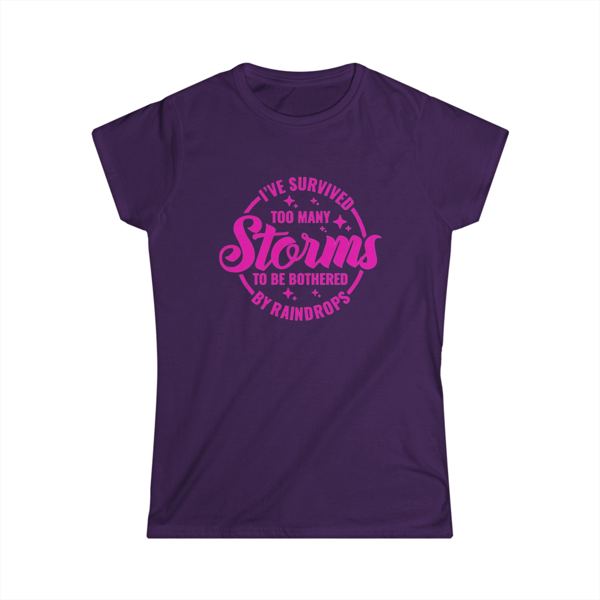 Women's Tee — "I've Survived Too Many Storms to Be Bothered by Raindrops" Inspirational Pink Graphic by Printify