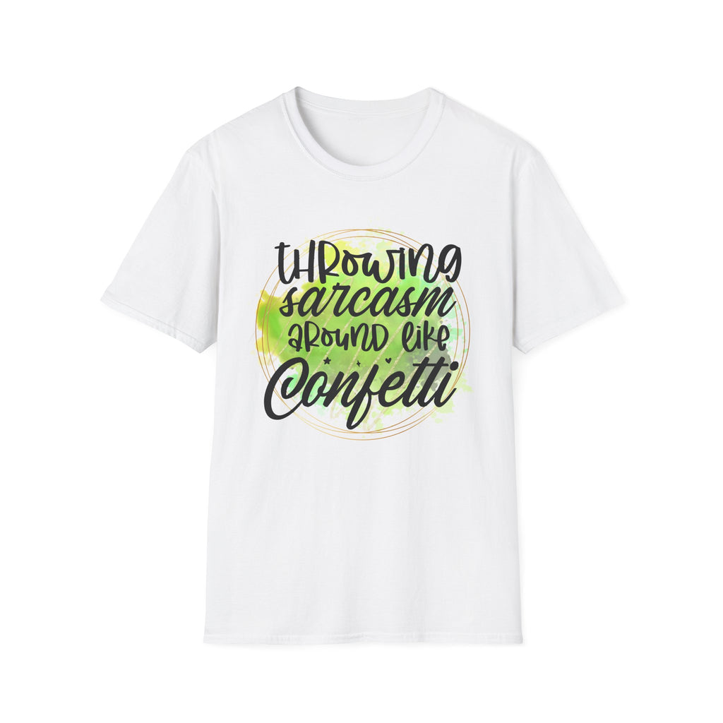 Throwing Sarcasm Around Like Confetti T-Shirt by Printify