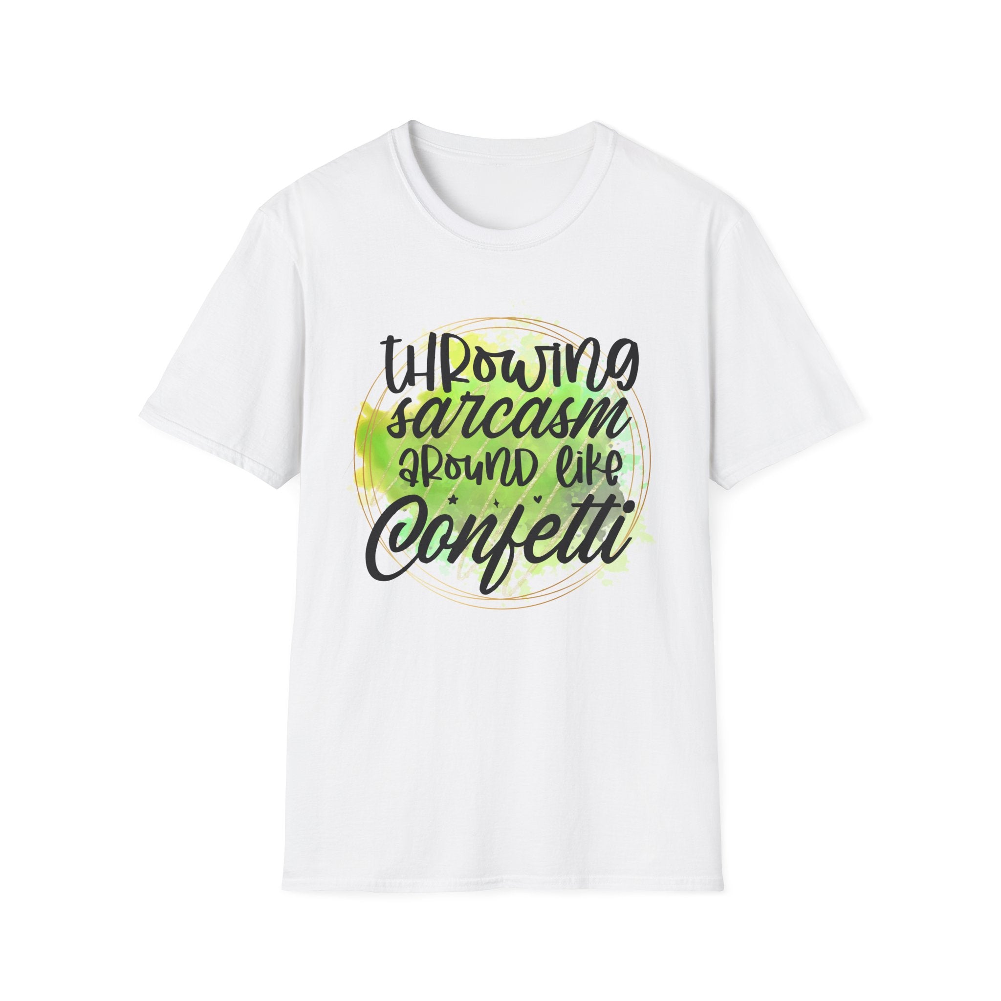 Throwing Sarcasm Around Like Confetti T-Shirt by Printify