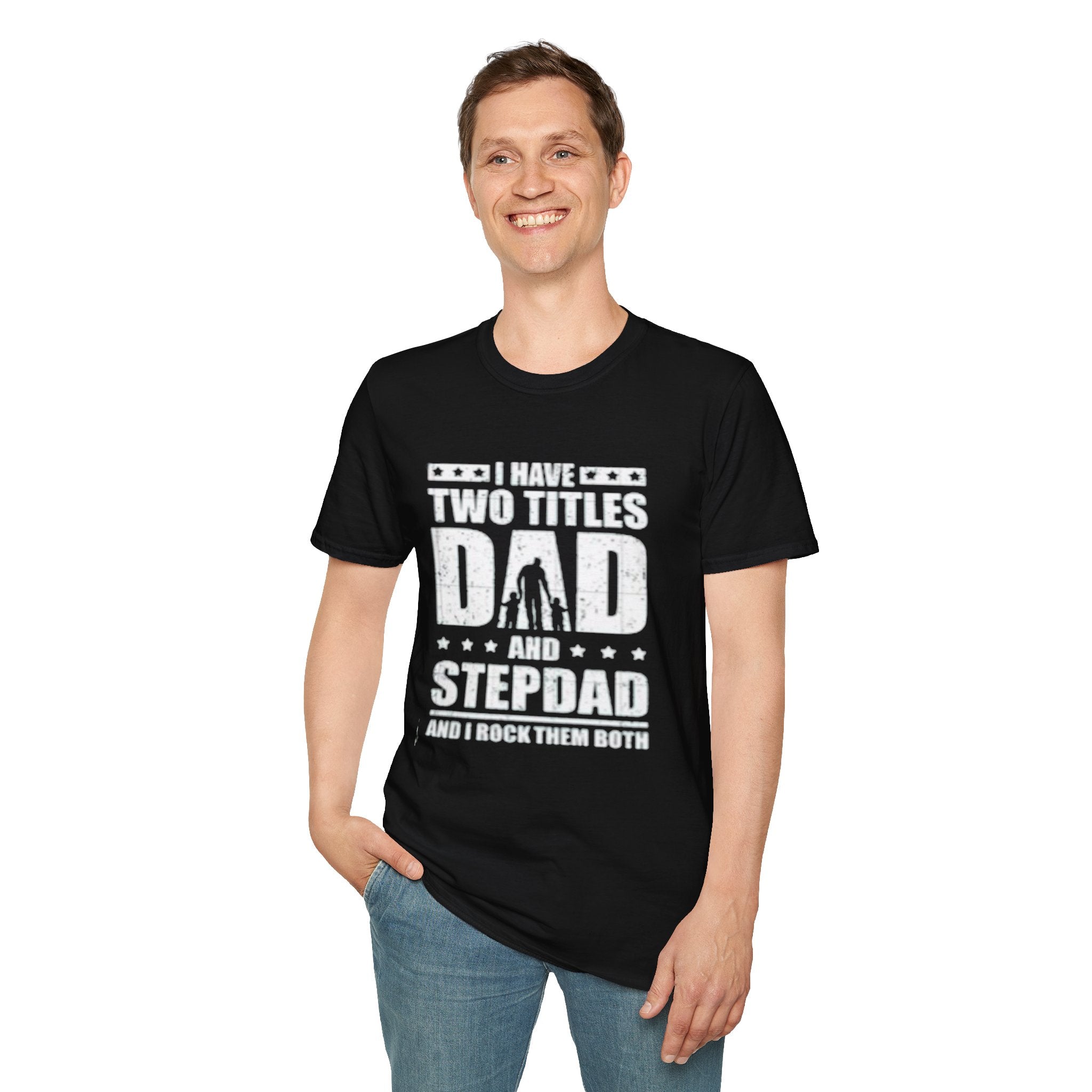 Dad & Stepdad T-Shirt — "I Have Two Titles: Dad and Stepdad" Gift for Fathers by Printify