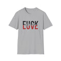 Anti-Love Graphic Tee — “Fuck Love” Bold Statement Shirt by Printify