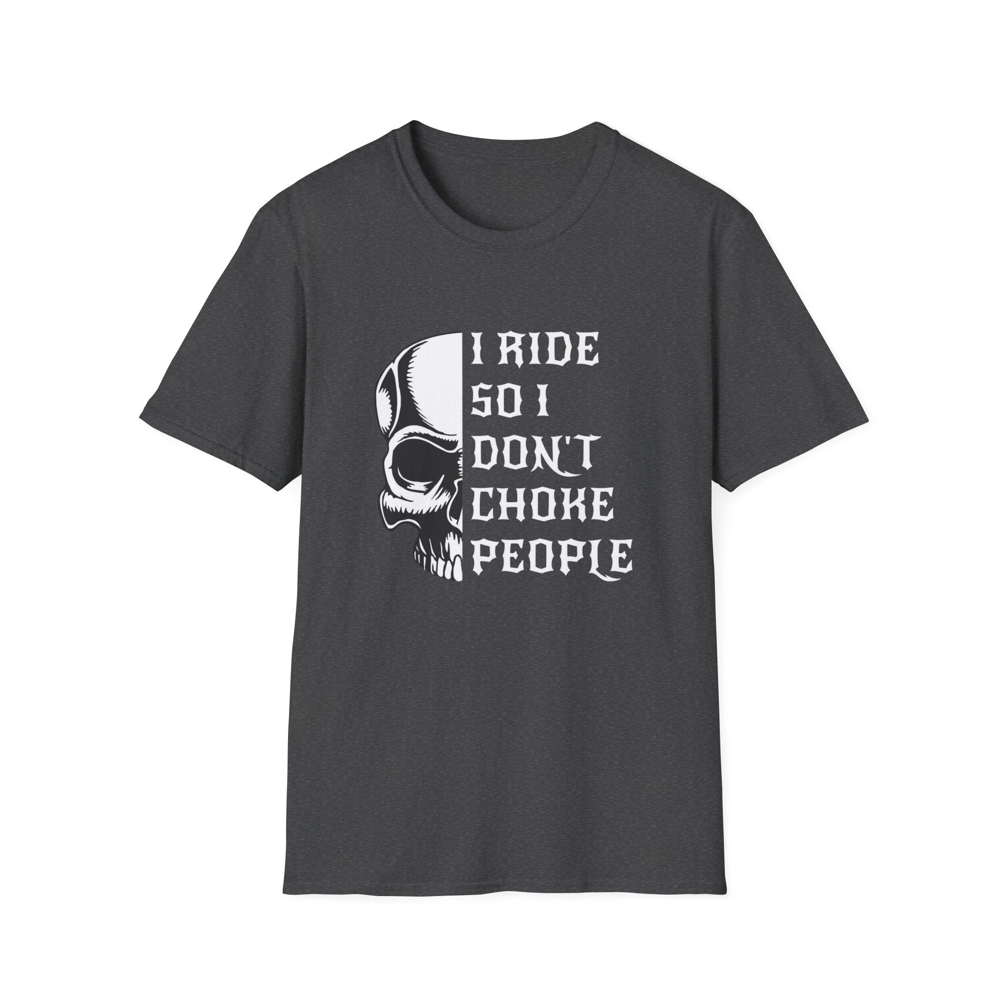 I Ride So I Don't Choke People Skull T-Shirt — Funny Biker Motorcycle Tee by Printify