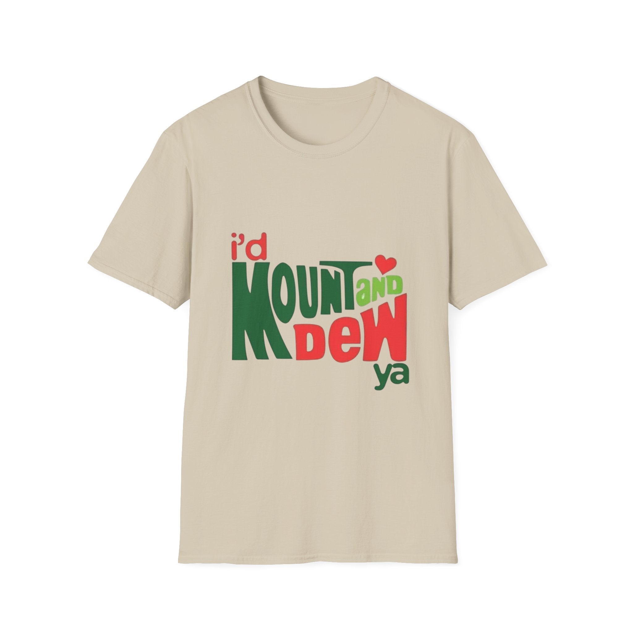 T-Shirt — “I'd Mount and Dew Ya” Playful Retro Graphic Tee by Printify