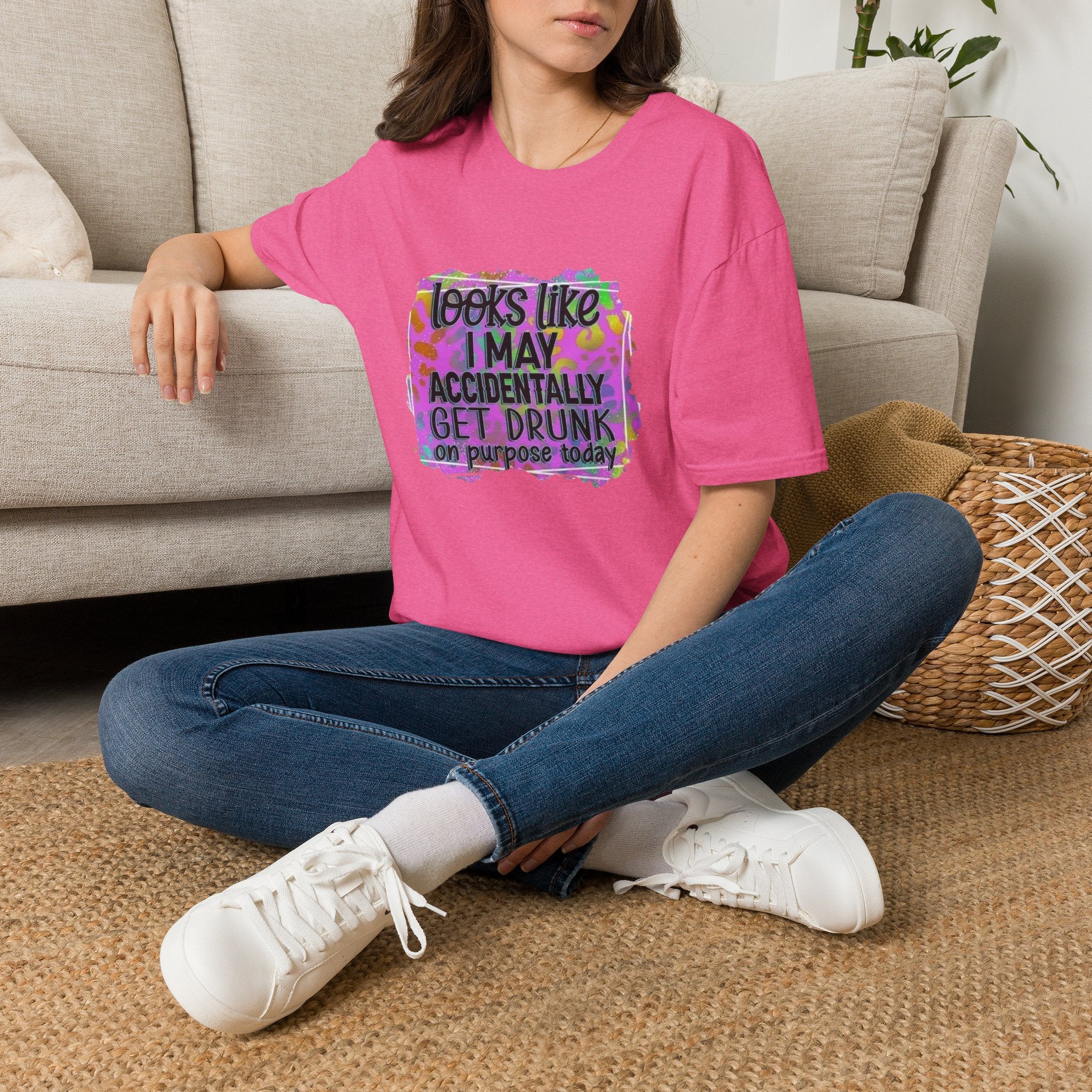 T-Shirt — "Looks Like I May Accidentally Get Drunk on Purpose Today" Funny Party Tee by Printify