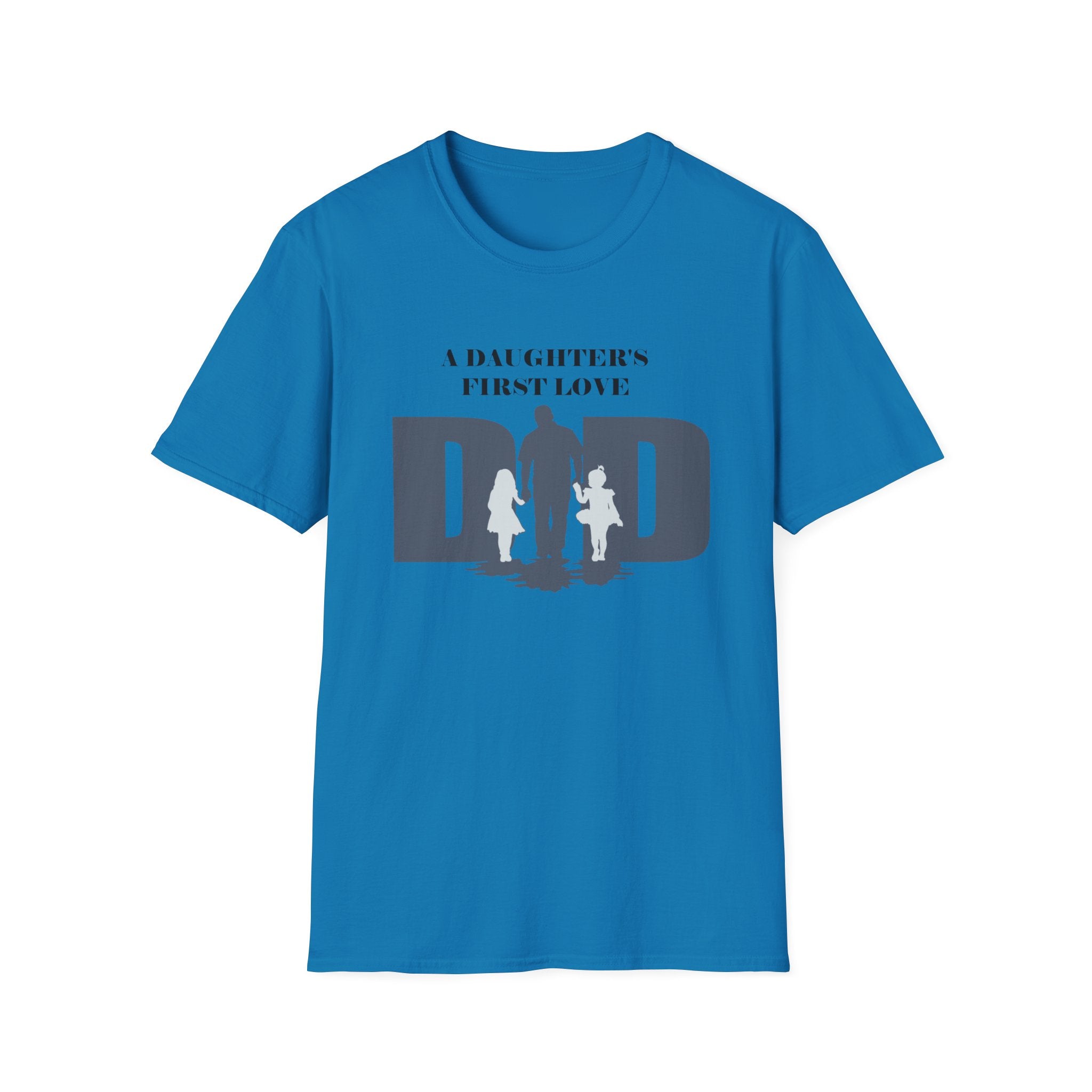 DAD "A Daughter's First Love" T-Shirt by Printify