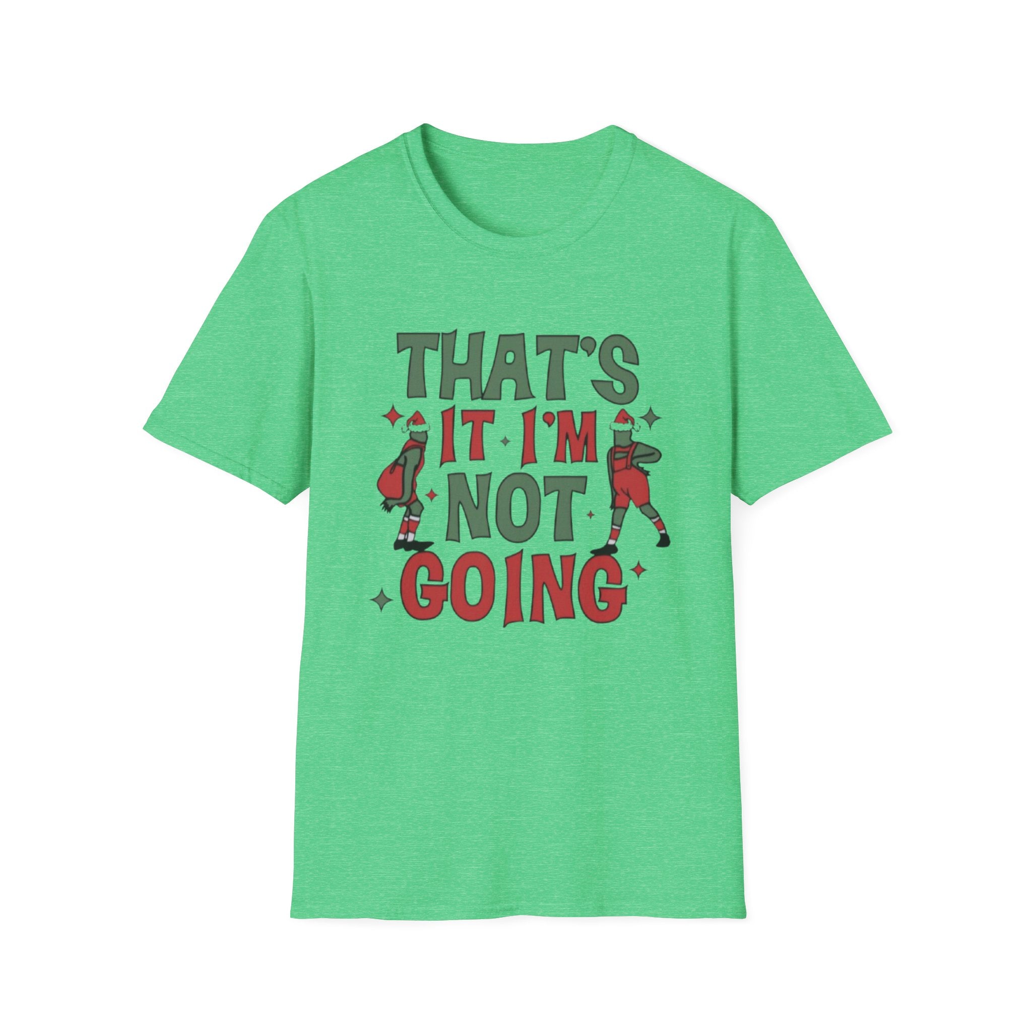 Funny Christmas T-Shirt — "That's It I'm Not Going" Holiday Party Tee by Printify