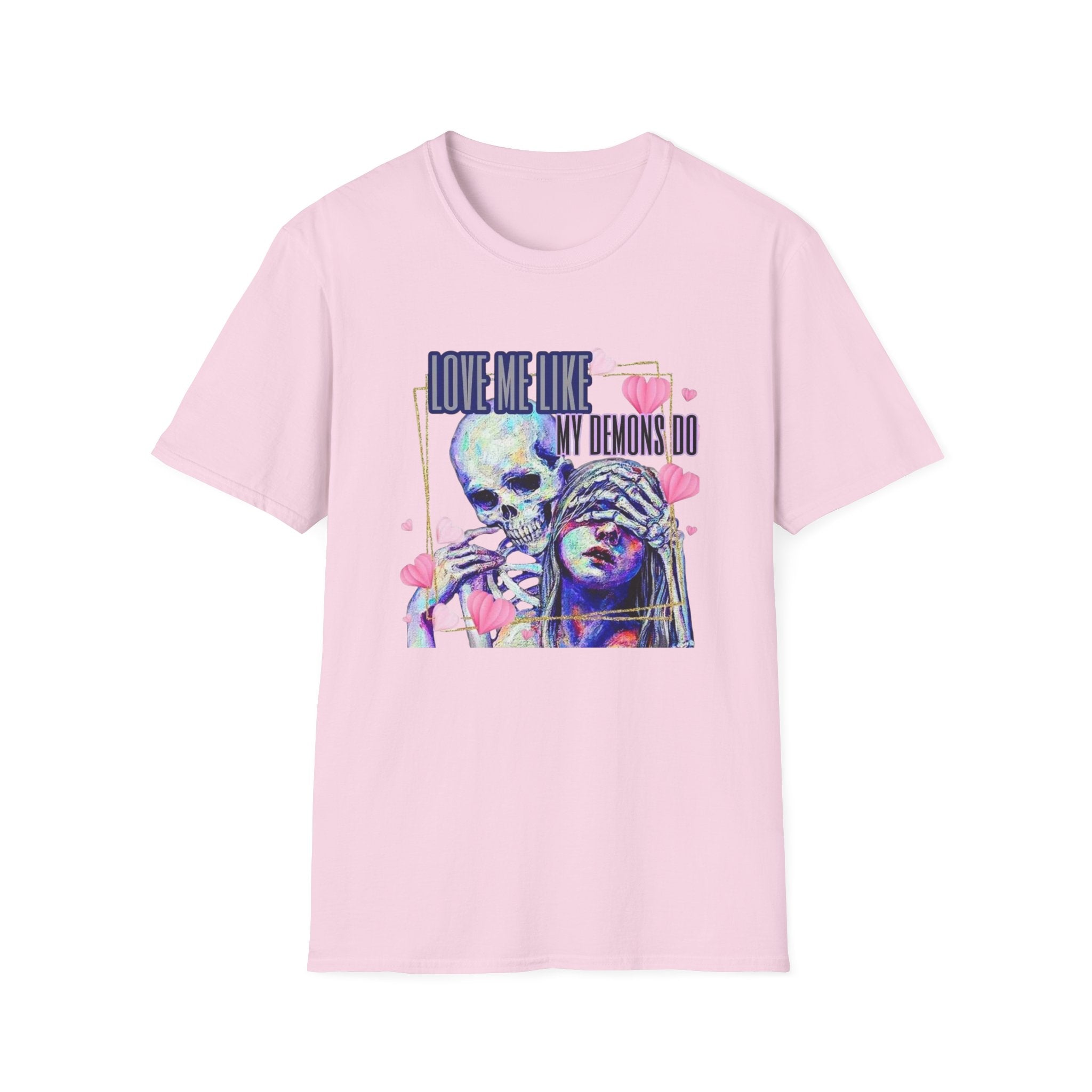 Love Me Like My Demons Do T-Shirt by Printify