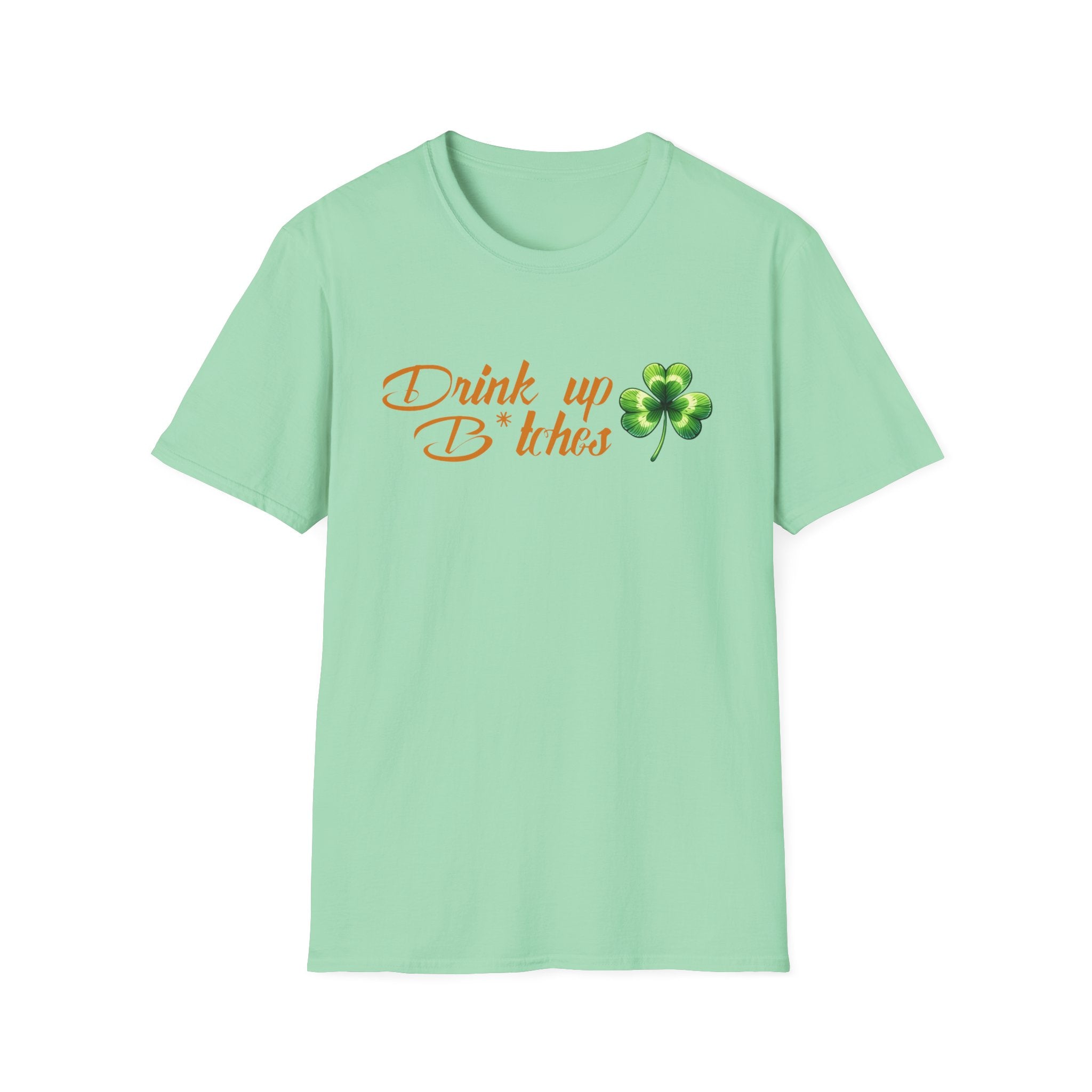 T-Shirt — "Drink Up B*tches" St. Patrick’s Day Shamrock Party Tee by Printify