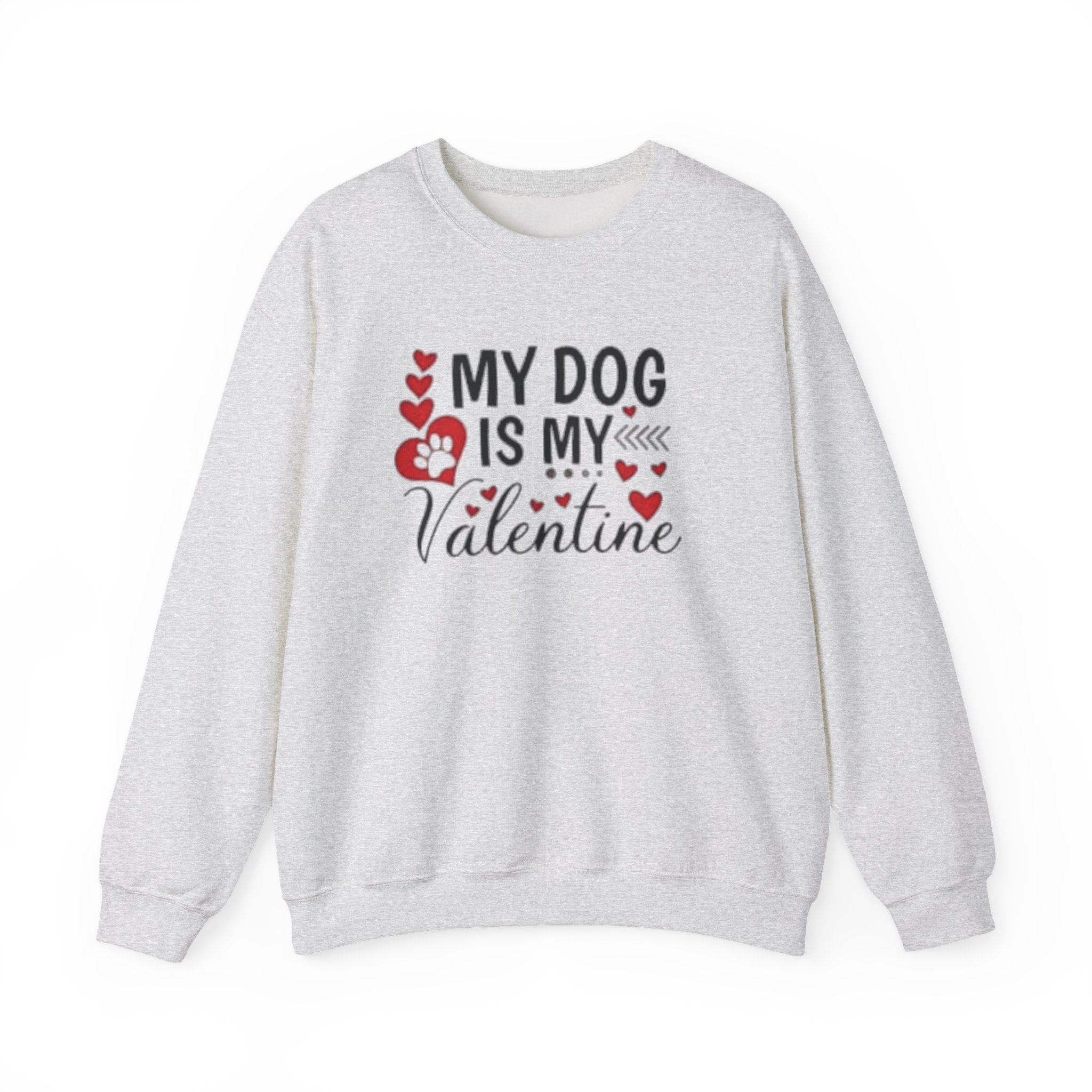 My Dog is My Valentine Sweatshirt, Valentine's Day Gift, Pet Lover Apparel, Valentine's Day Shirt, Dog Lover Gift by Printify