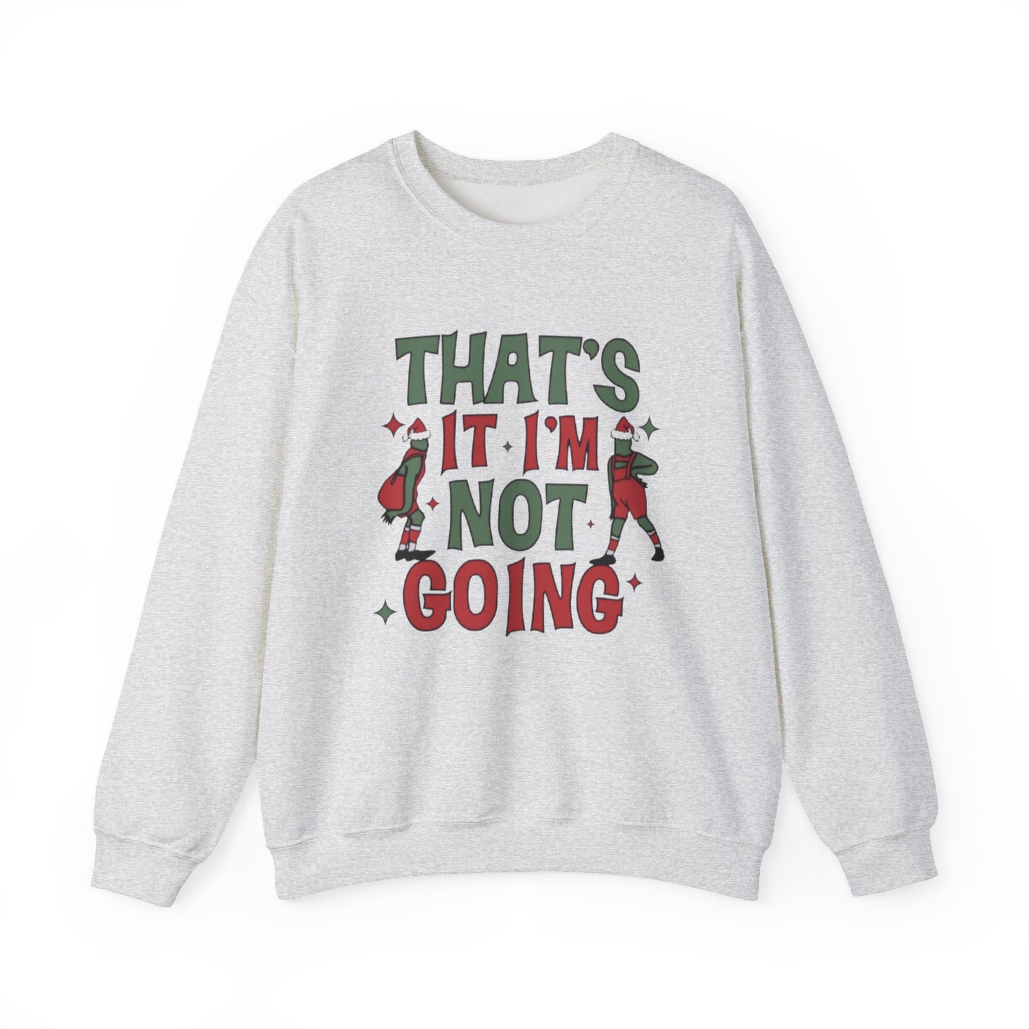 Crewneck Sweatshirt — "That's It, I'm Not Going" Funny Holiday Graphic by Printify