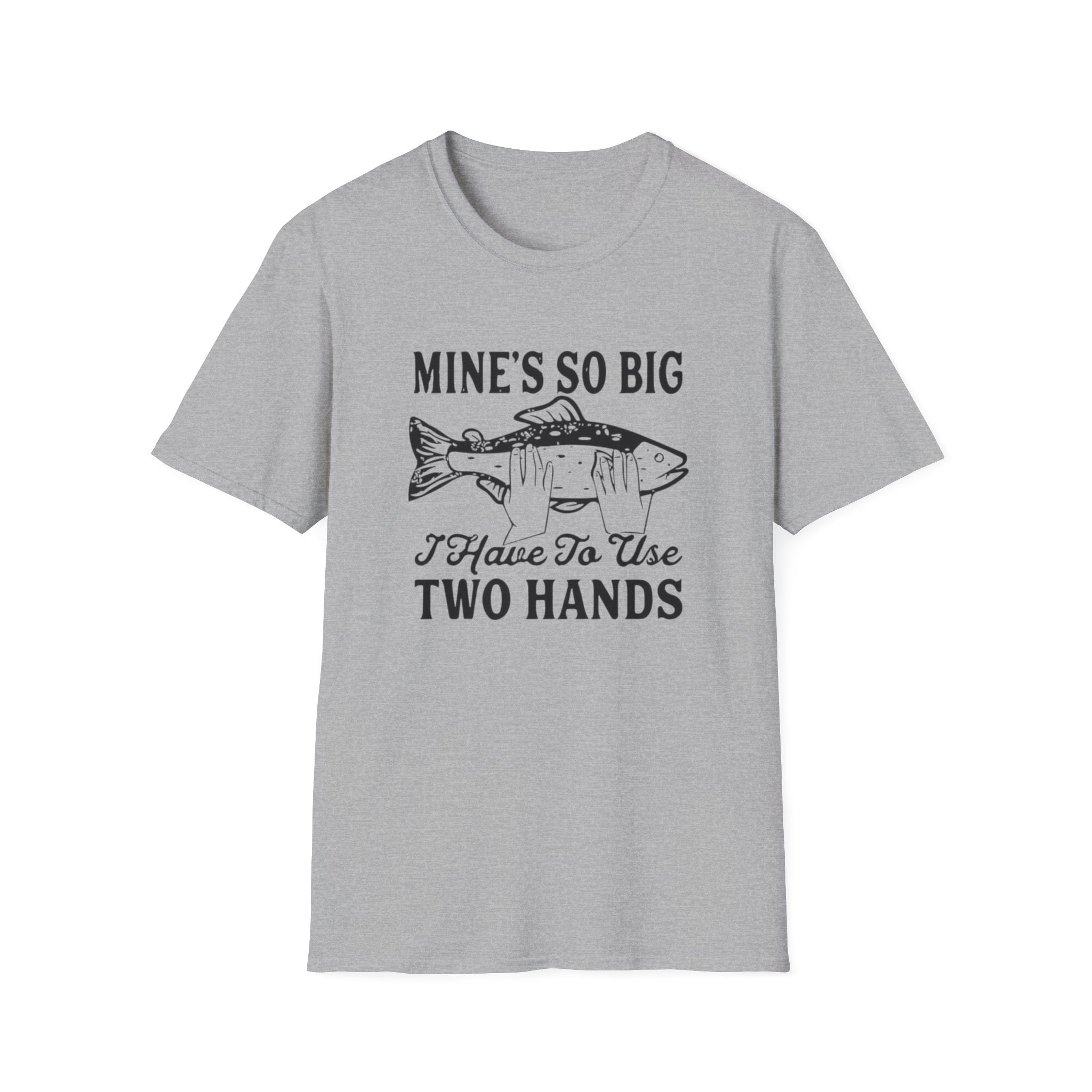 Fishing Tee — "Mine's So Big I Have To Use Two Hands" Graphic T-Shirt by Printify