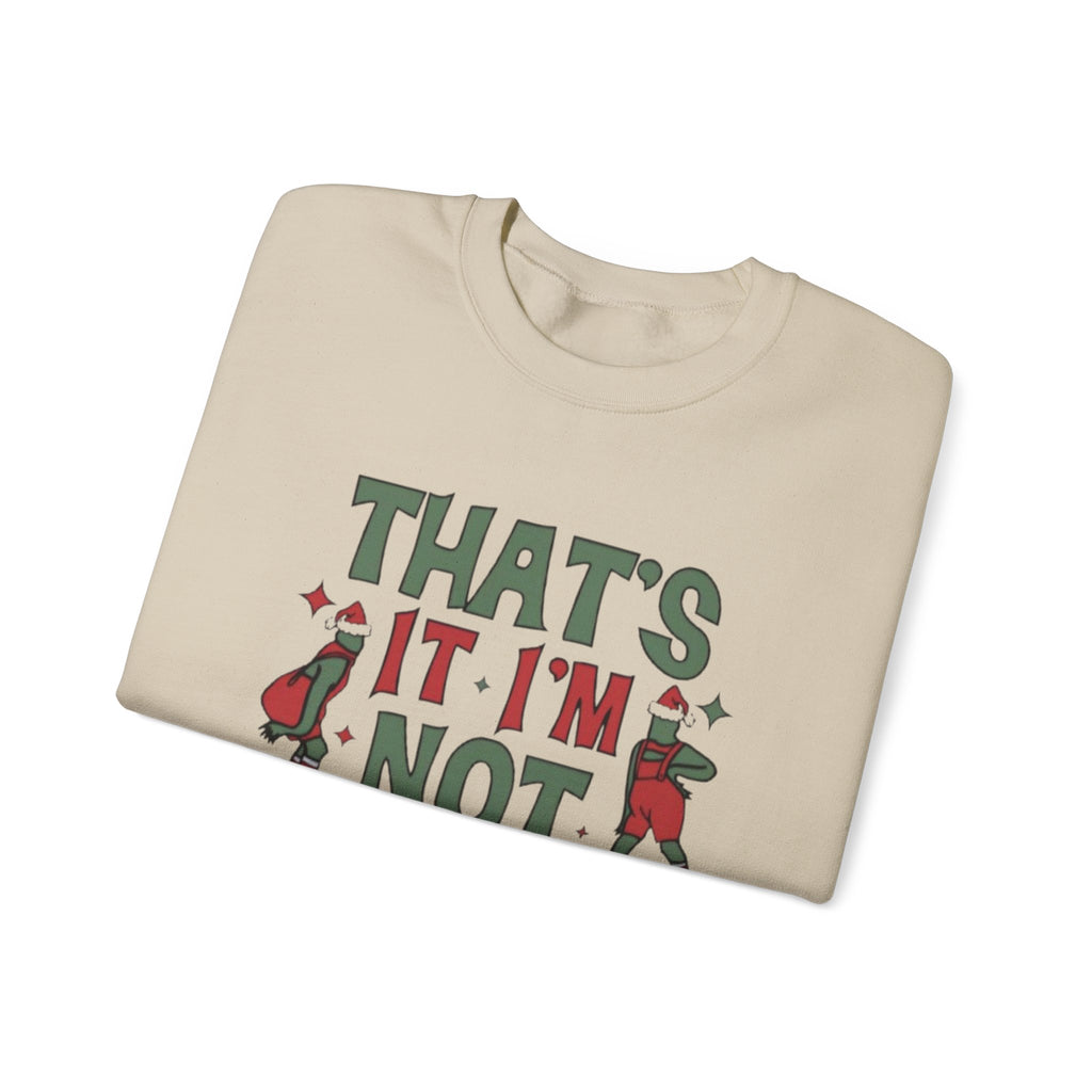 Crewneck Sweatshirt — "That's It, I'm Not Going" Funny Holiday Graphic by Printify