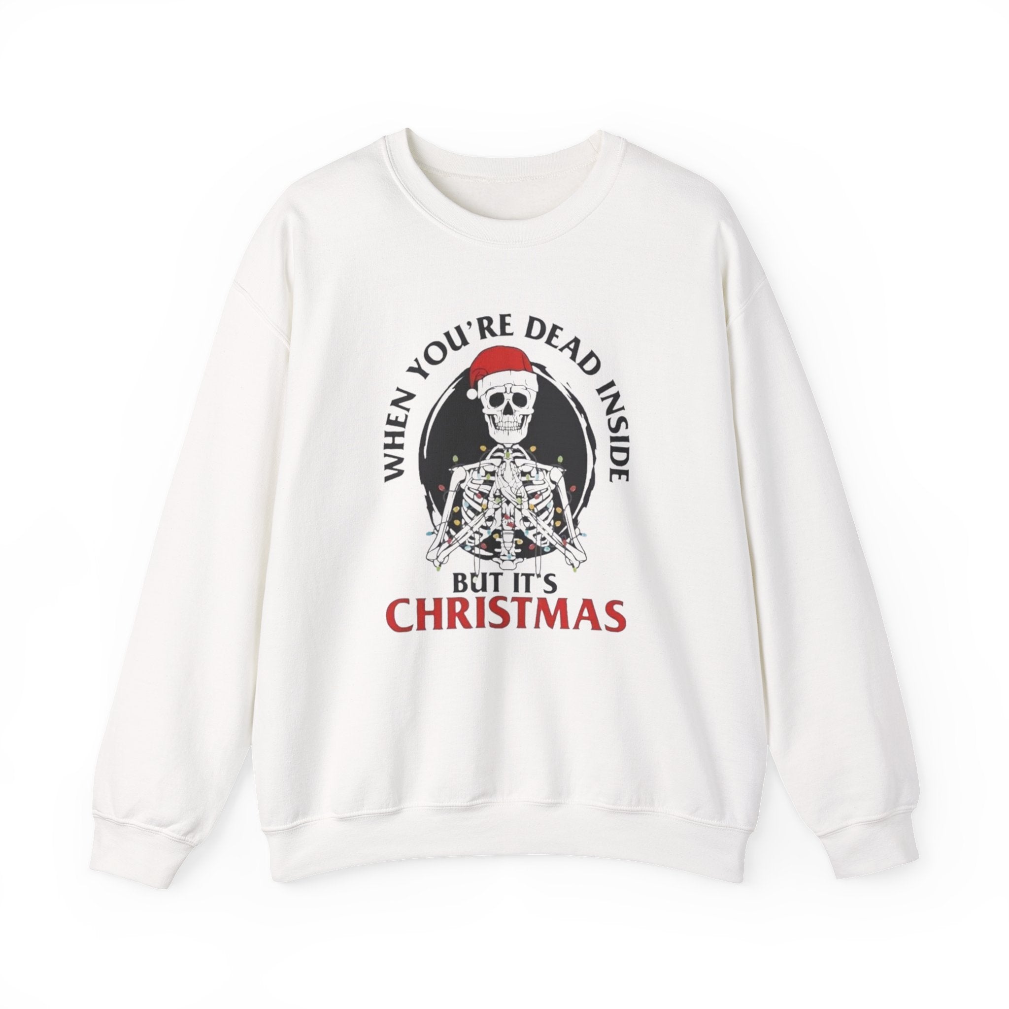 Christmas Sweatshirt - "When You're Dead Inside But It's Christmas" by Printify