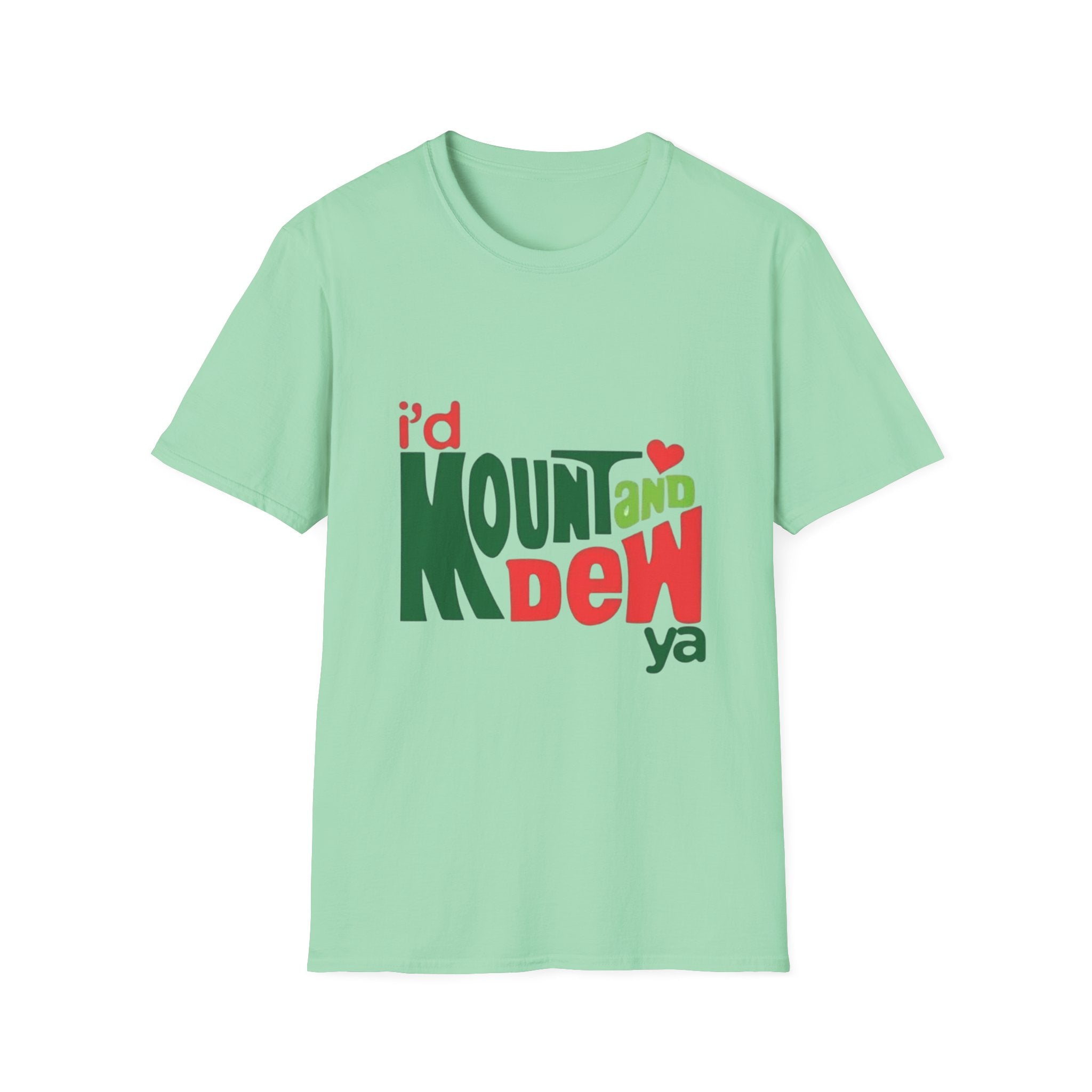 T-Shirt — “I'd Mount and Dew Ya” Playful Retro Graphic Tee by Printify