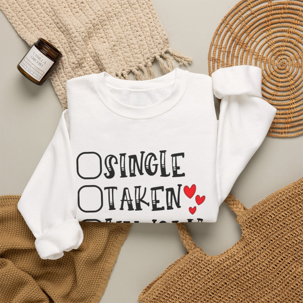 Funny Valentine's Quote, Crewneck Sweatshirt for Her, Love Sweatshirt, Valentine's Day Gift, Comfy Pullover, Relationship Humor by Printify