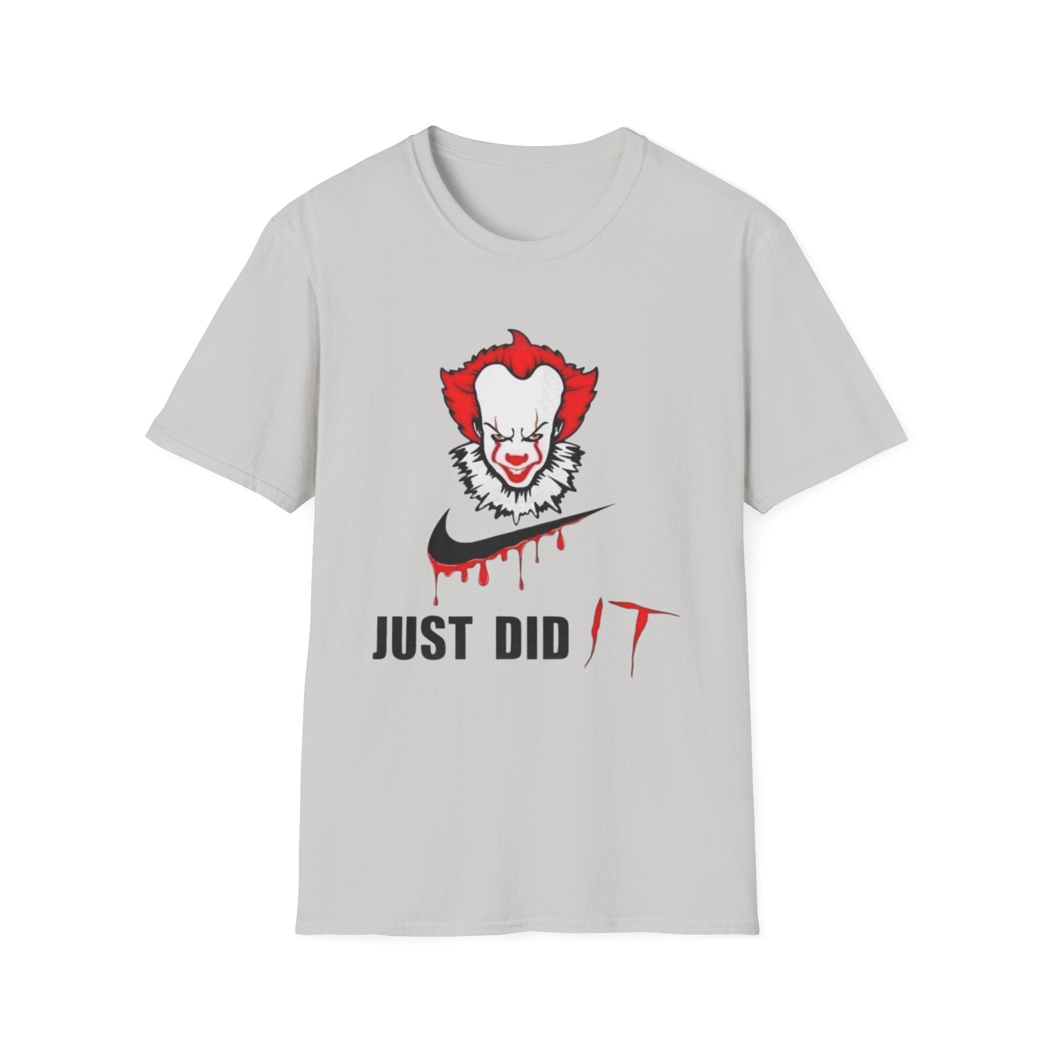 Horror Clown Graphic T-Shirt — “Just Did” Creepy Pennywise-Inspired Tee by Printify