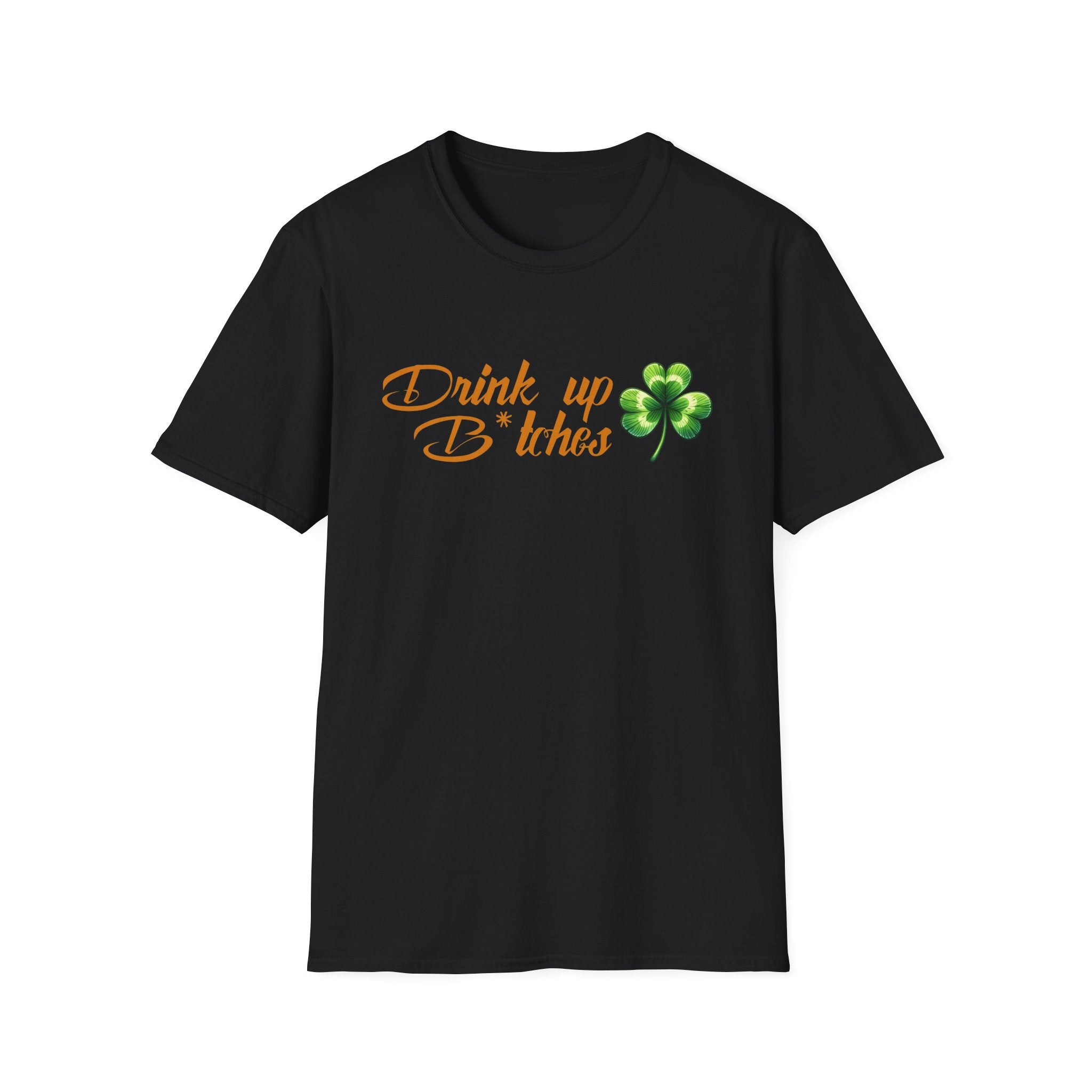 T-Shirt — "Drink Up B*tches" St. Patrick’s Day Shamrock Party Tee by Printify