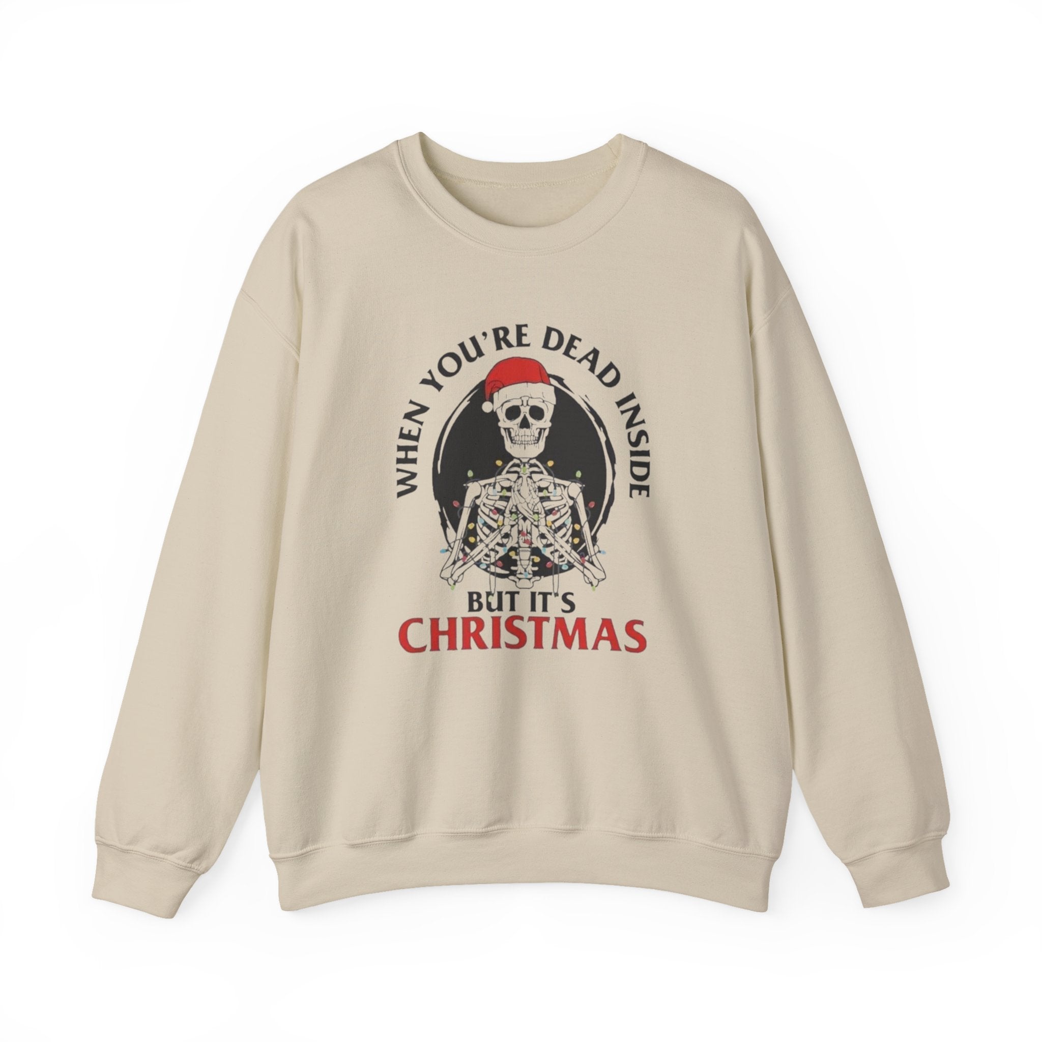 Christmas Sweatshirt - "When You're Dead Inside But It's Christmas" by Printify
