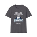 I Heard What You Did for a Klondike T-Shirt (Call Me) by Printify