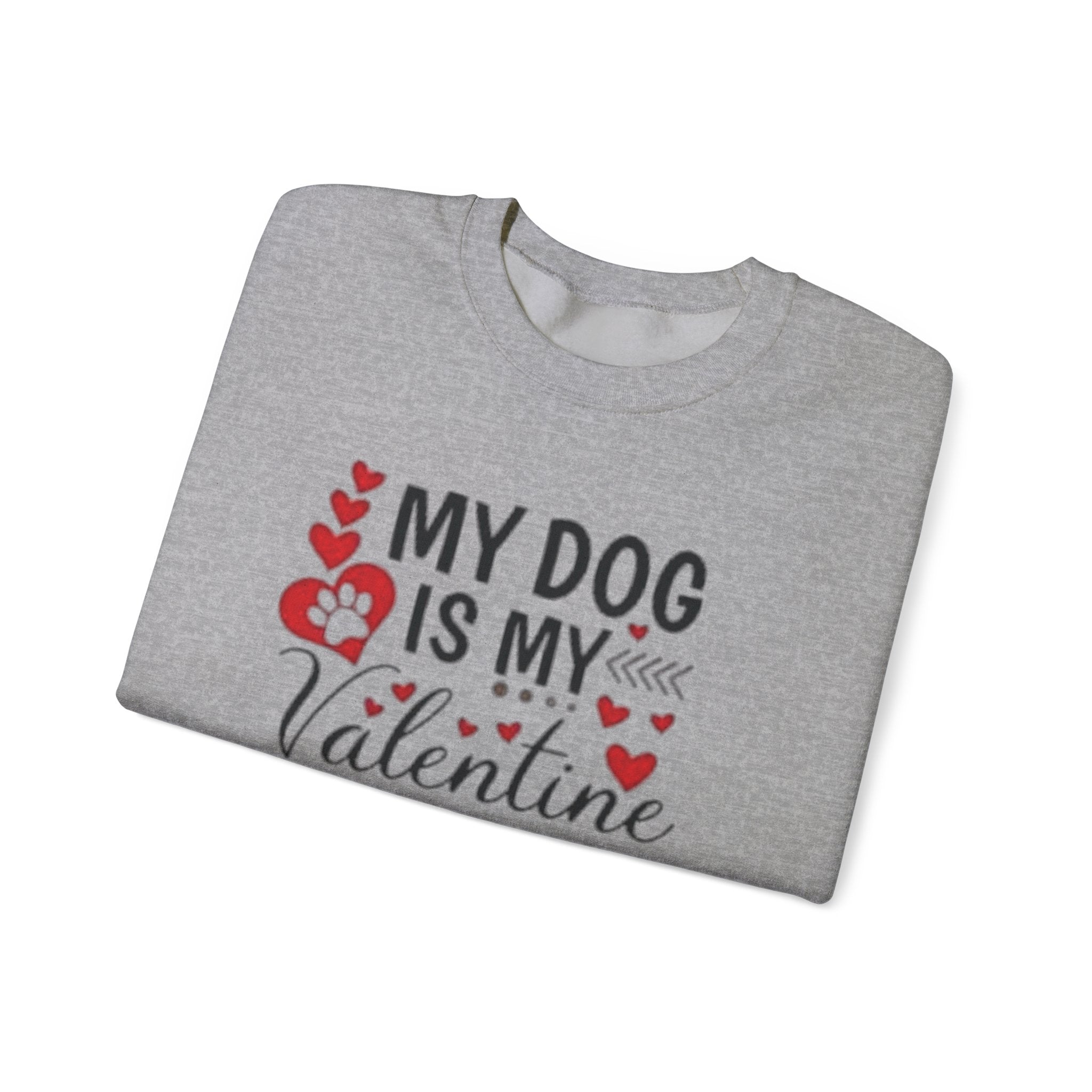 My Dog is My Valentine Sweatshirt, Valentine's Day Gift, Pet Lover Apparel, Valentine's Day Shirt, Dog Lover Gift by Printify