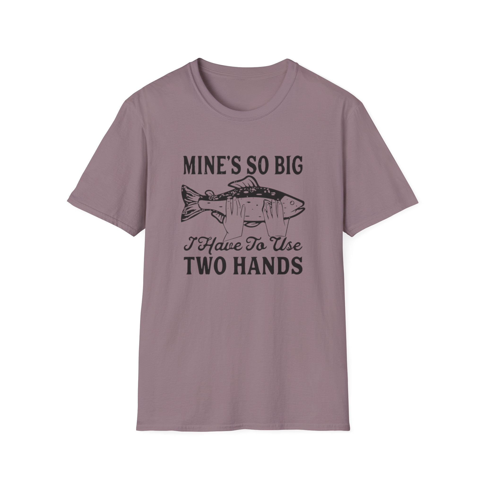 Fishing Tee — "Mine's So Big I Have To Use Two Hands" Graphic T-Shirt by Printify