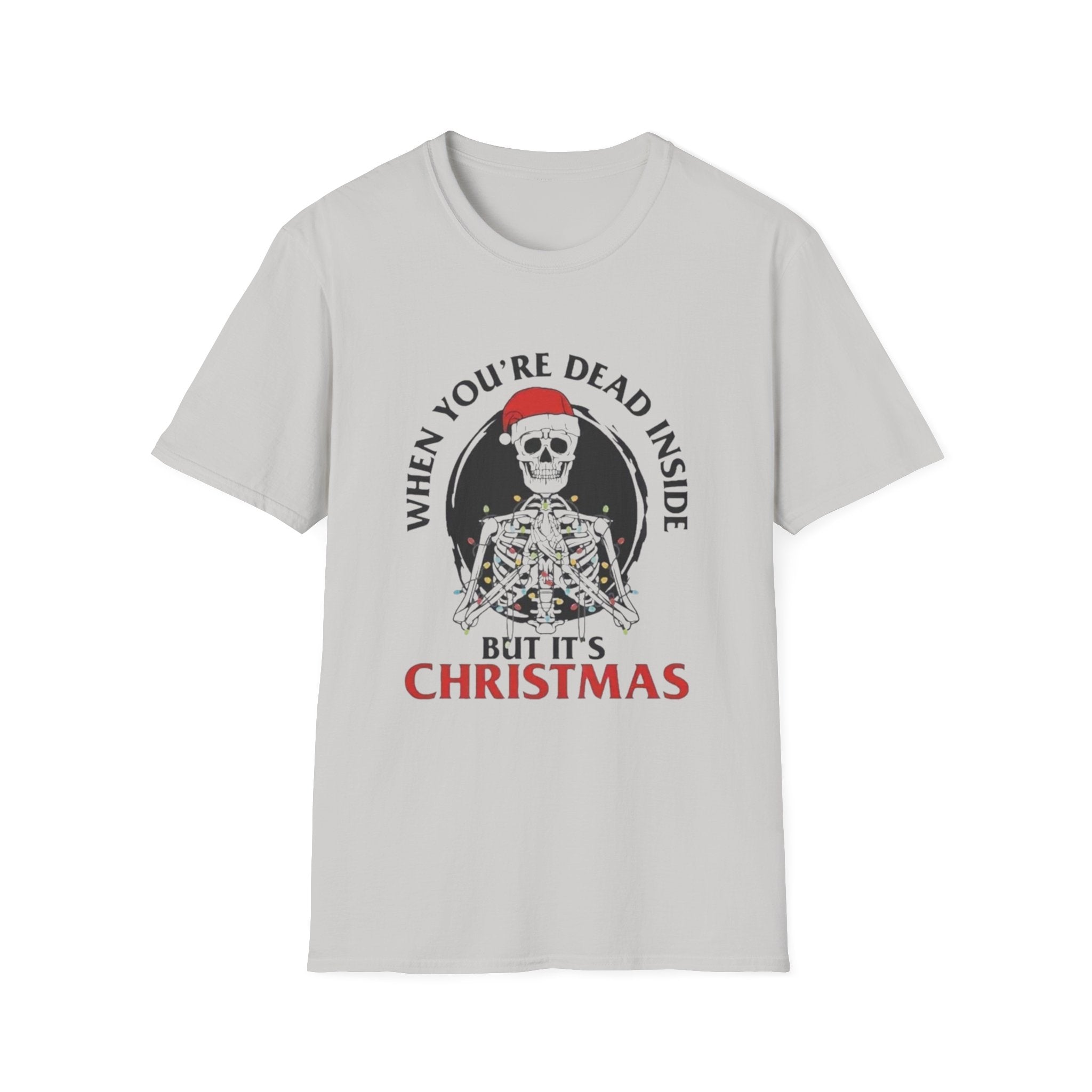 Christmas T-Shirt — "When You're Dead Inside But It's Christmas" Holiday Tee by Printify