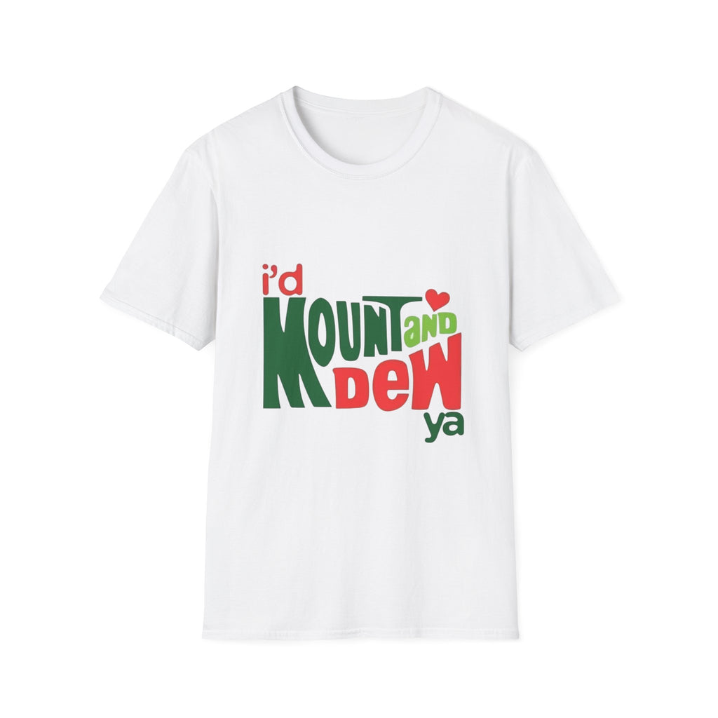 T-Shirt — “I'd Mount and Dew Ya” Playful Retro Graphic Tee by Printify