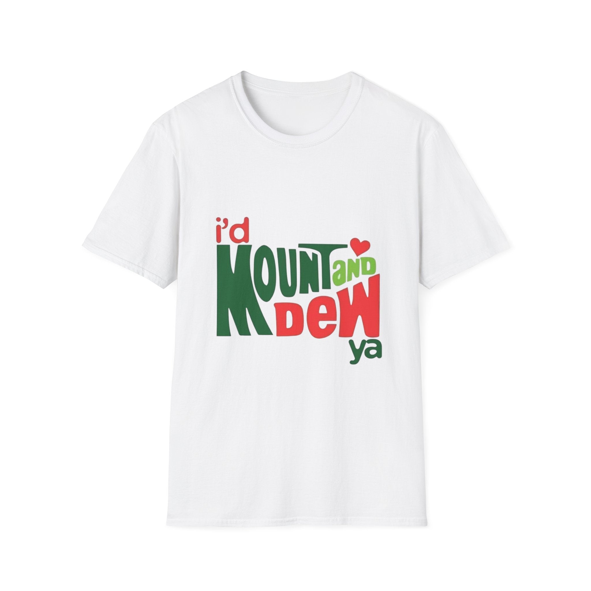 T-Shirt — “I'd Mount and Dew Ya” Playful Retro Graphic Tee by Printify