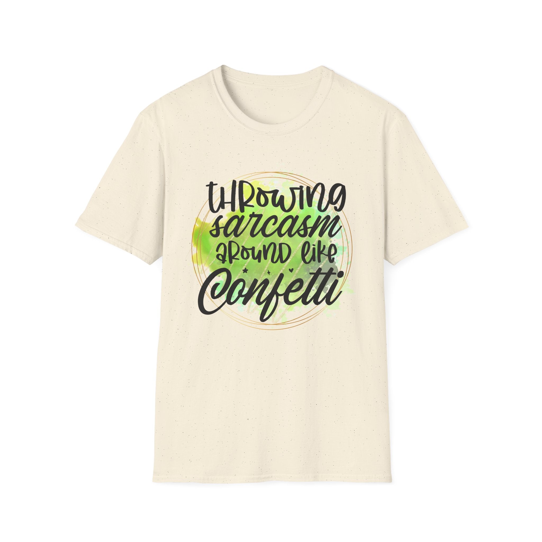 Throwing Sarcasm Around Like Confetti T-Shirt by Printify