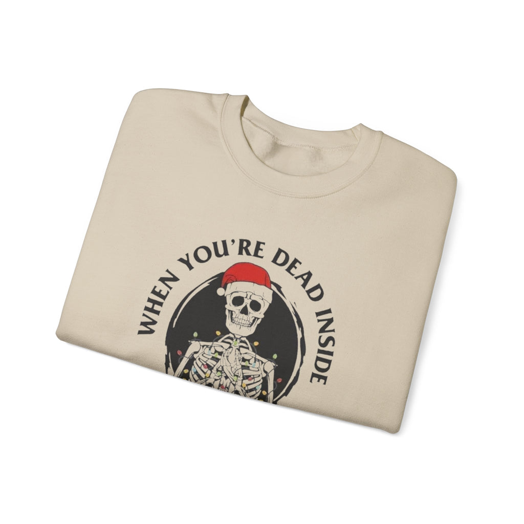 Christmas Sweatshirt - "When You're Dead Inside But It's Christmas" by Printify