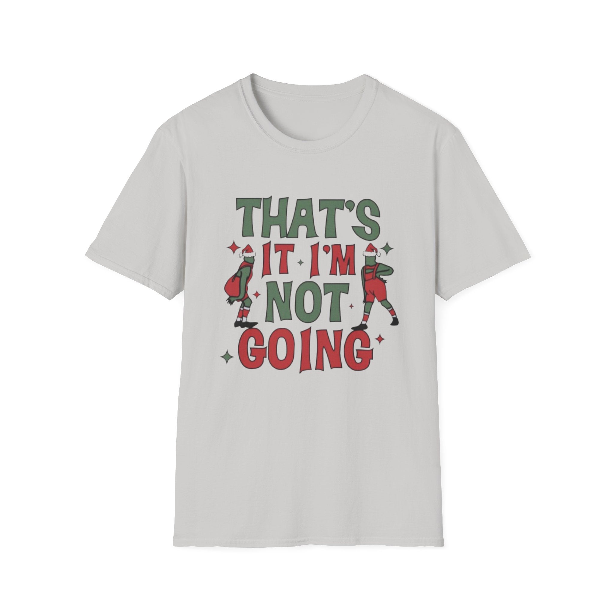 Funny Christmas T-Shirt — "That's It I'm Not Going" Holiday Party Tee by Printify