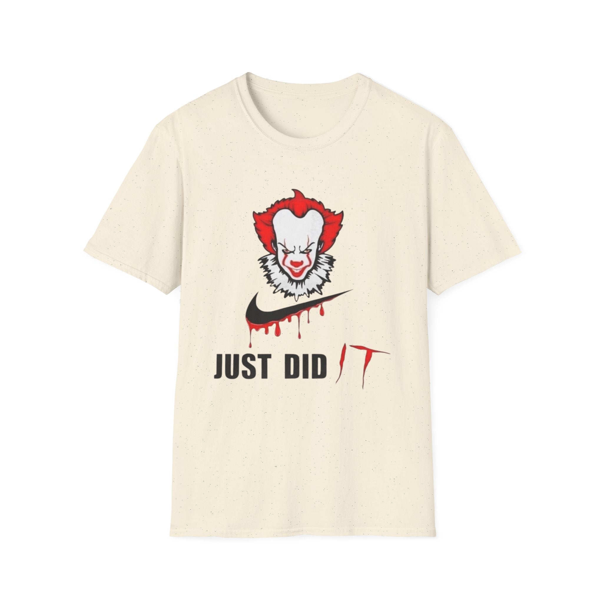 Horror Clown Graphic T-Shirt — “Just Did” Creepy Pennywise-Inspired Tee by Printify