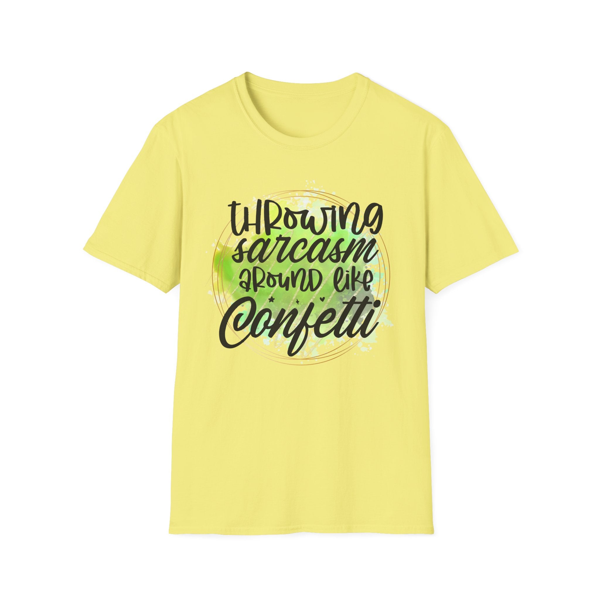 Throwing Sarcasm Around Like Confetti T-Shirt by Printify