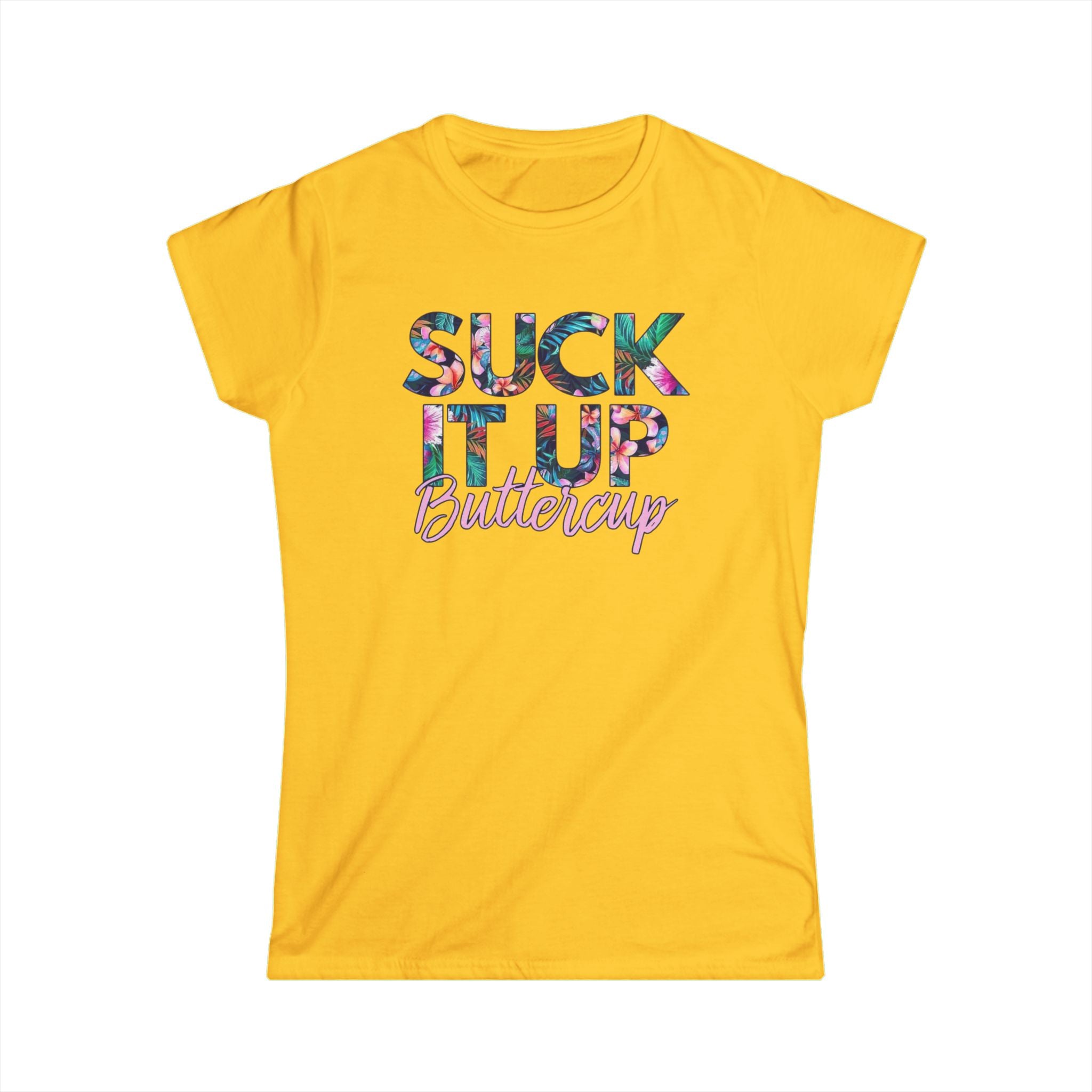 Suck It Up Buttercup Women's Softstyle Tee Motivational Graphic Tee for Casual Wear by Printify