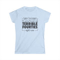 Women's Tee – “Sorry I’m Cranky, I’m Going Through My Terrible Forties Right Now” Graphic by Printify
