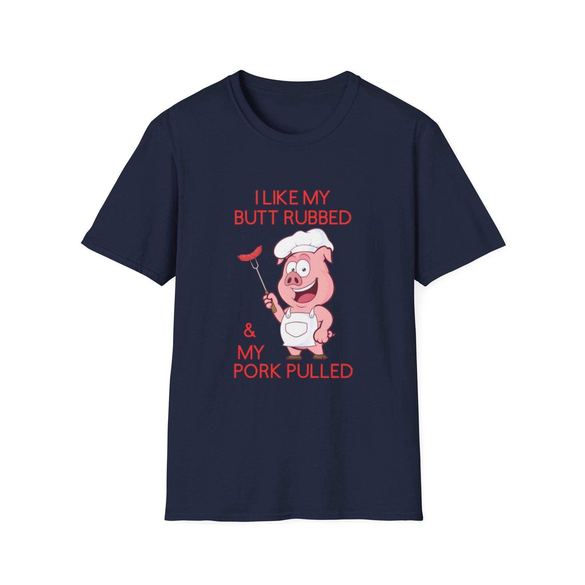 Pig BBQ Graphic T-Shirt — "I Like My Butt Rubbed & My Pork Pulled" by Printify