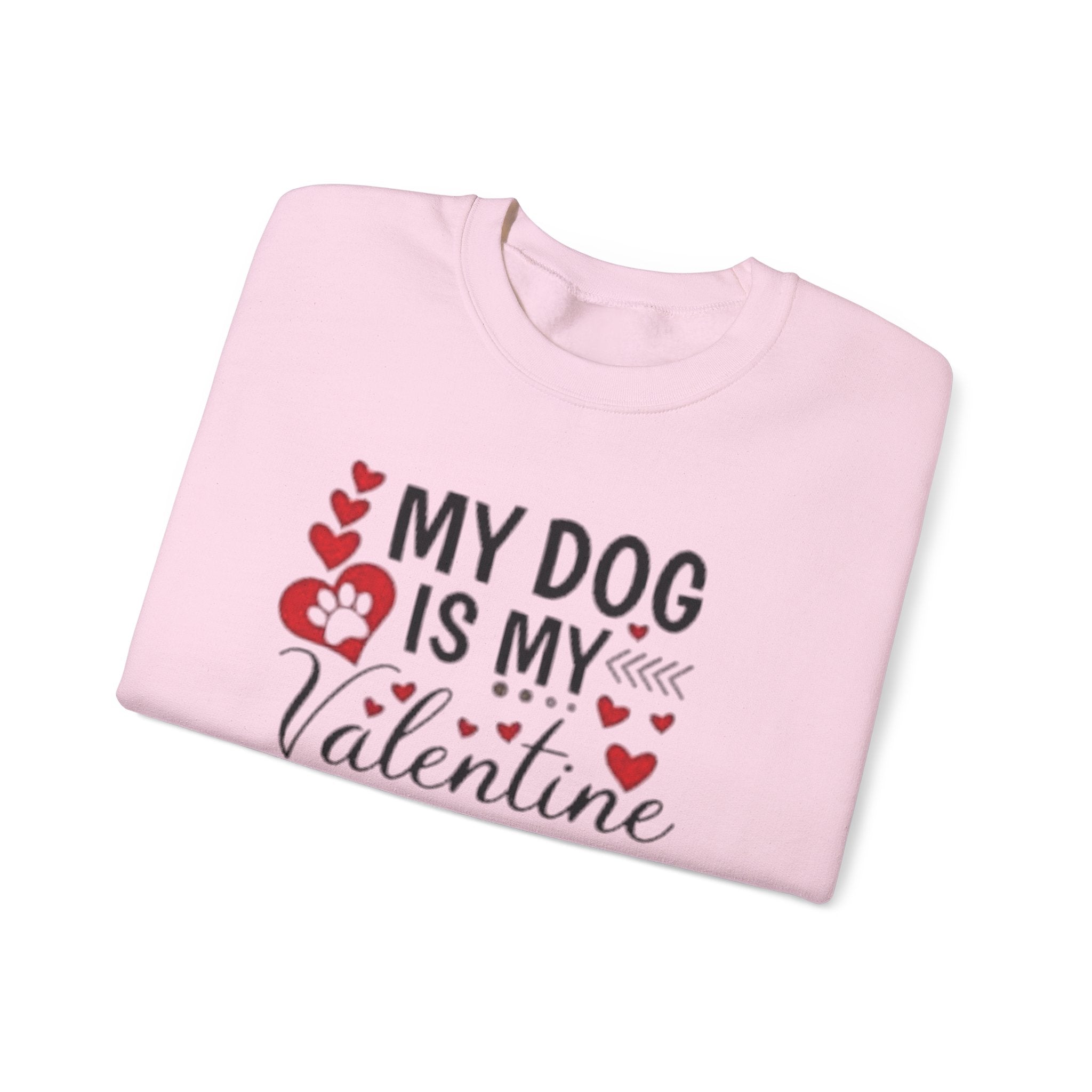 My Dog is My Valentine Sweatshirt, Valentine's Day Gift, Pet Lover Apparel, Valentine's Day Shirt, Dog Lover Gift by Printify