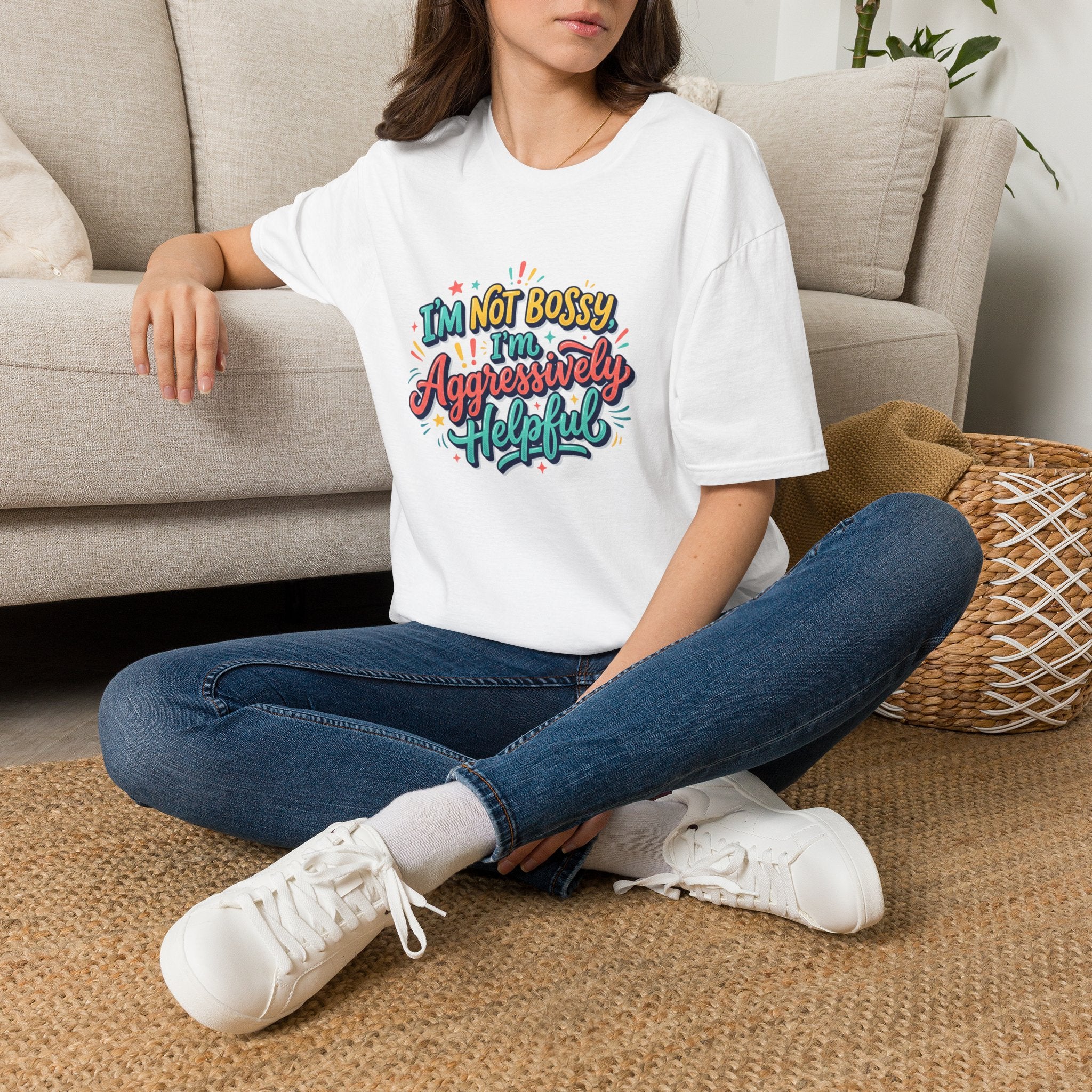 I'm Not Bossy I'm Aggressively Helpful T-Shirt by Printify