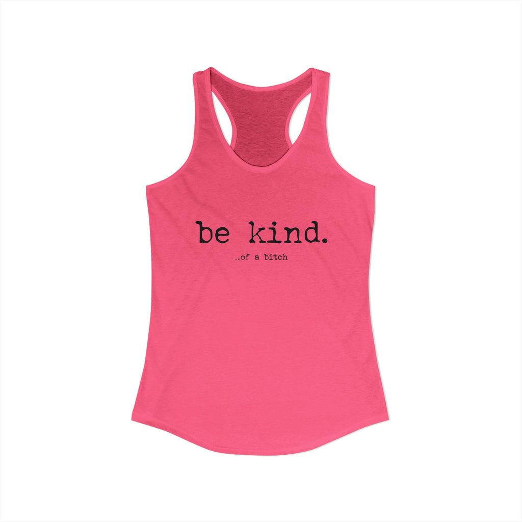 Be Kind Women's Racerback Tank, Quirky funny Inspirational Tank Top, Workout Wear, Summer Shirt, Fit & Stylish Activewear by Printify