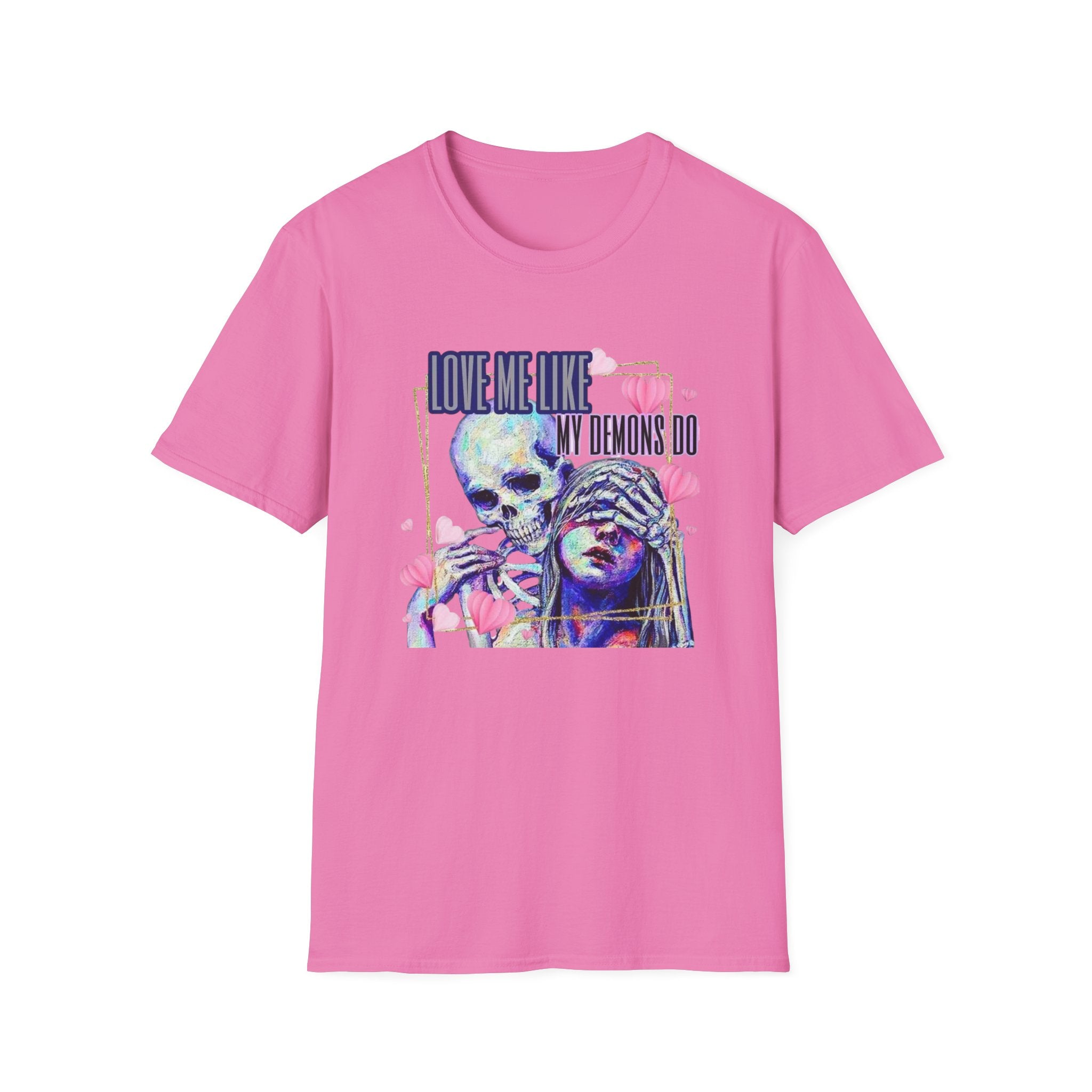 Love Me Like My Demons Do T-Shirt by Printify