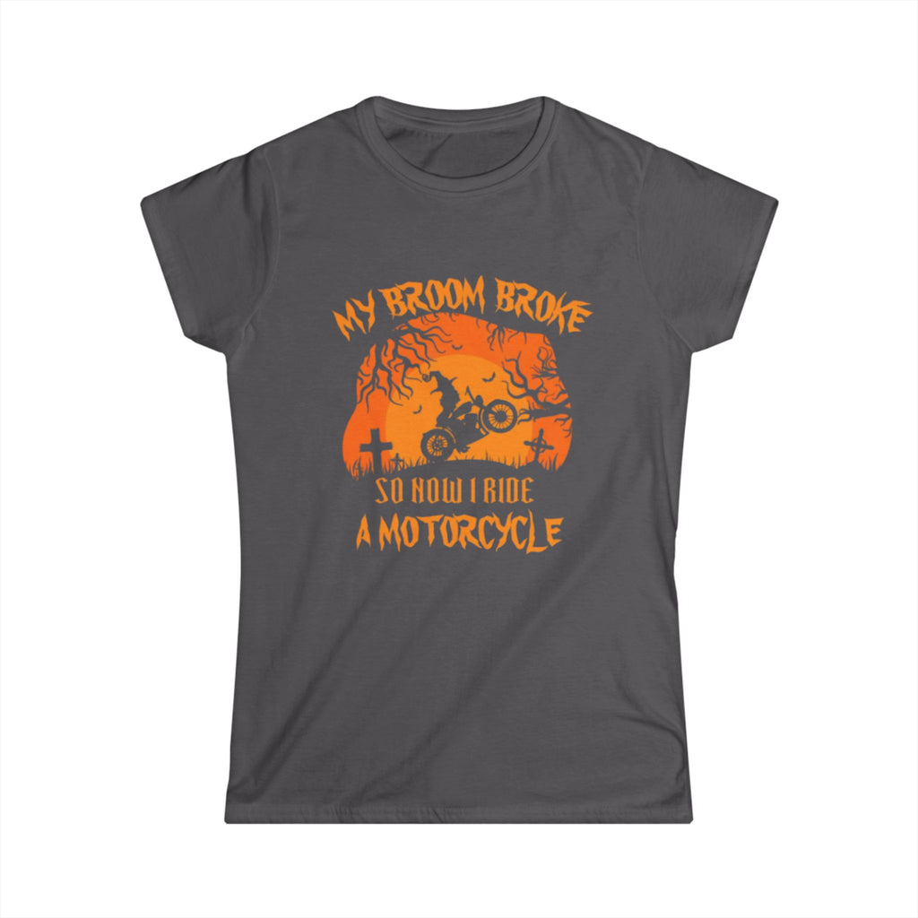 Motorcycle Halloween Tee — "My Broom Broke So Now I Ride a Motorcycle" Women's Shirt by Printify