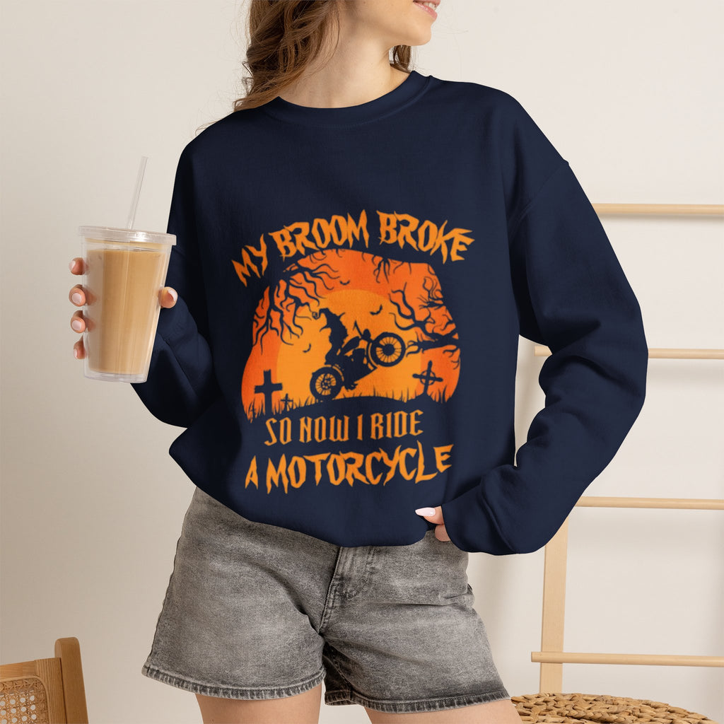 Motorcycle Halloween Sweatshirt — "My Broom Broke So Now I Ride a Motorcycle" by Printify