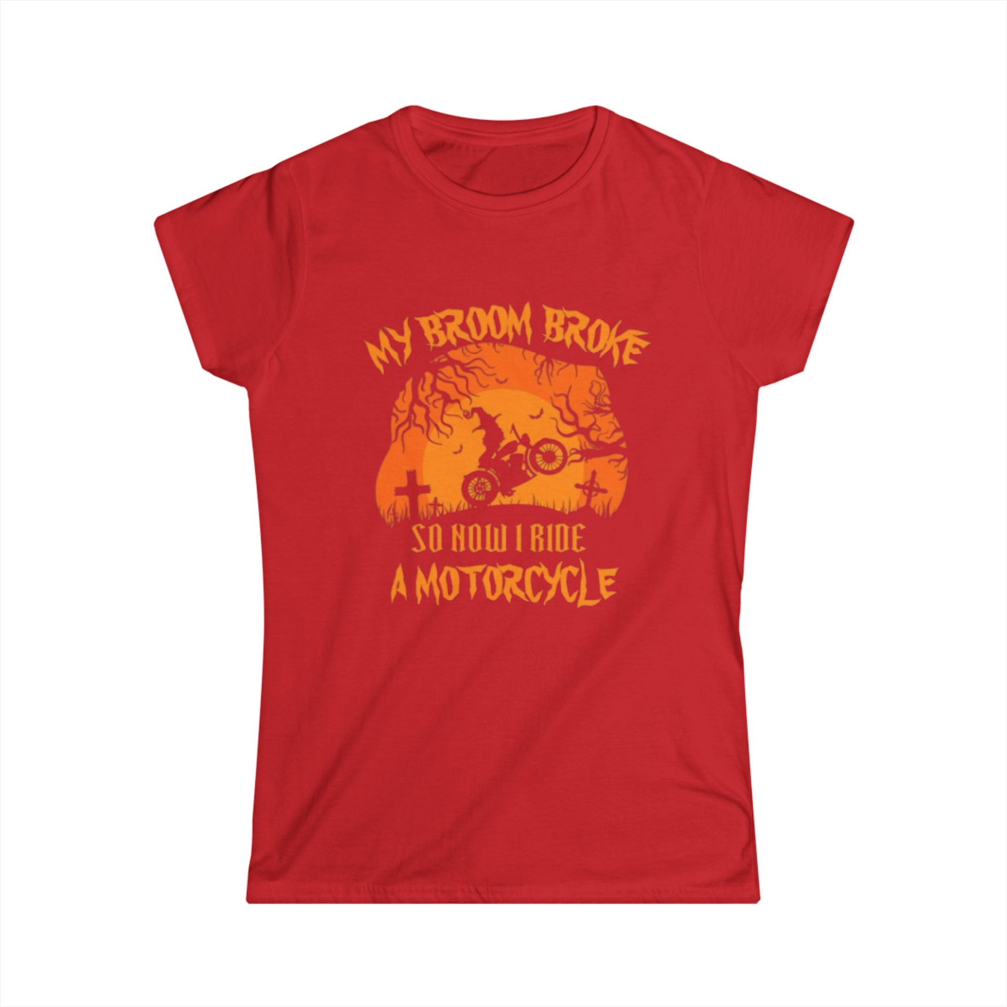 Motorcycle Halloween Tee — "My Broom Broke So Now I Ride a Motorcycle" Women's Shirt by Printify