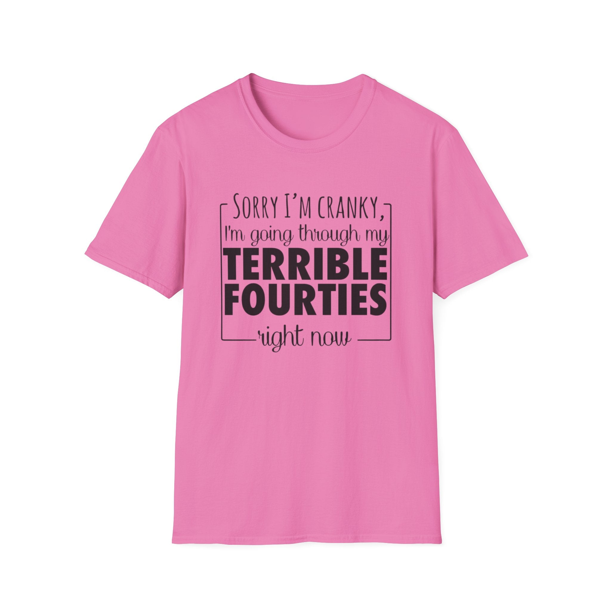 Terrible Forties T-Shirt – "Sorry I'm Cranky, I'm Going Through My Terrible Forties" Funny Midlife Shirt by Printify