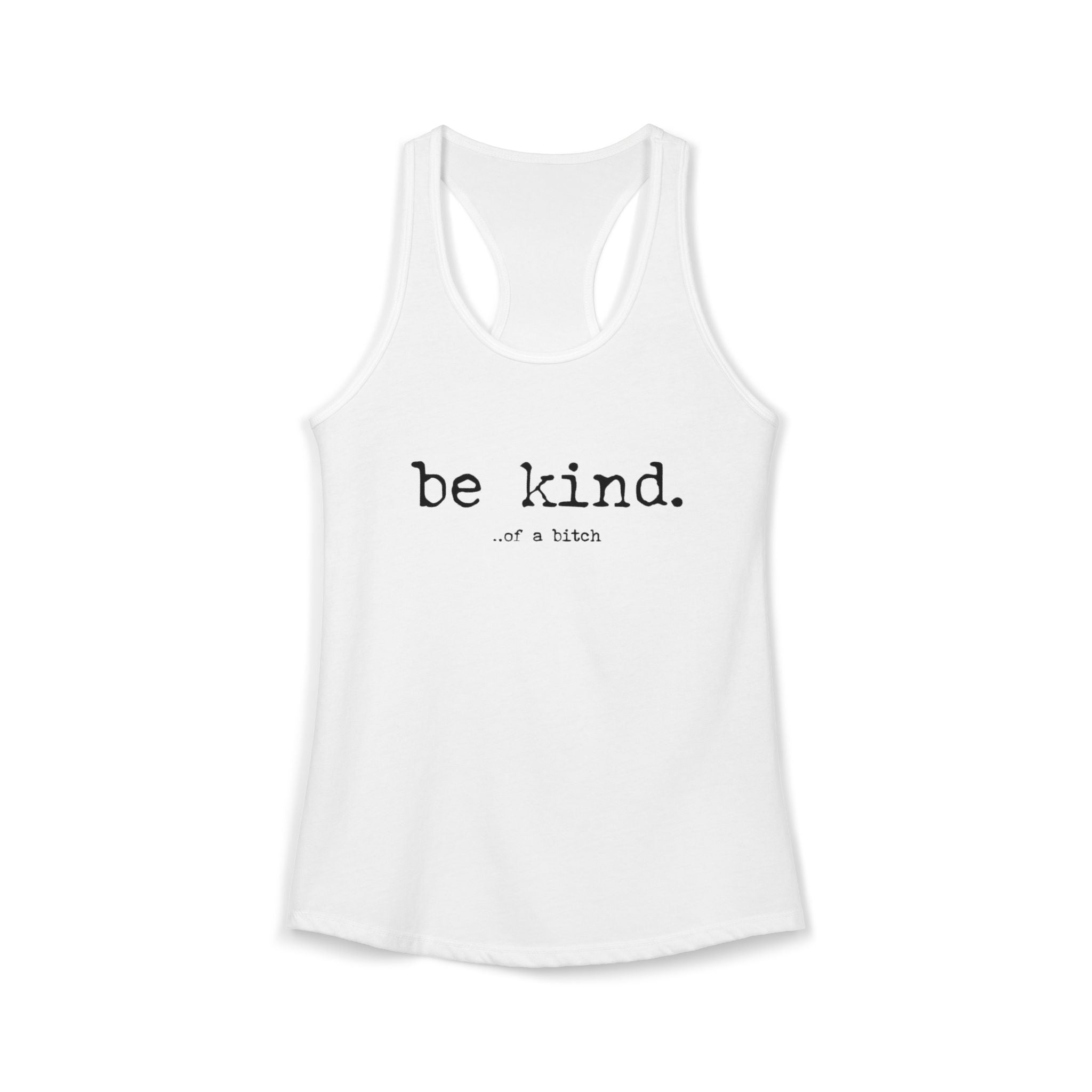 Be Kind Women's Racerback Tank, Quirky funny Inspirational Tank Top, Workout Wear, Summer Shirt, Fit & Stylish Activewear by Printify