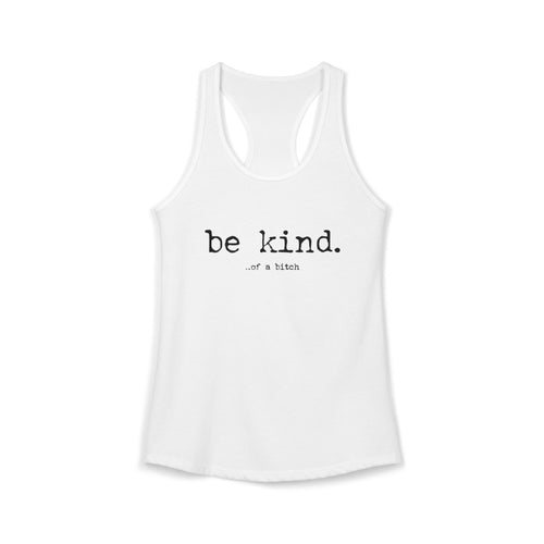 Be Kind Women's Racerback Tank, Quirky funny Inspirational Tank Top, Workout Wear, Summer Shirt, Fit & Stylish Activewear by Printify