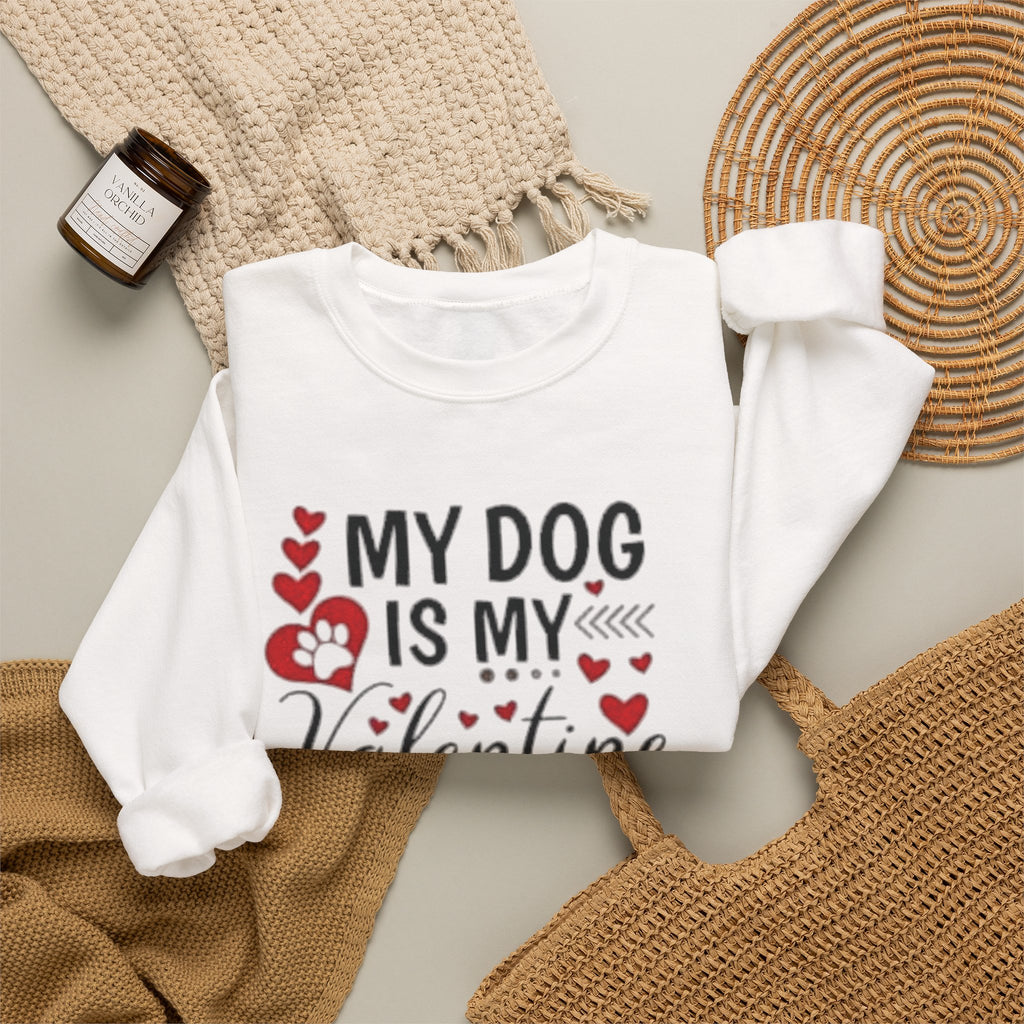 My Dog is My Valentine Sweatshirt, Valentine's Day Gift, Pet Lover Apparel, Valentine's Day Shirt, Dog Lover Gift by Printify