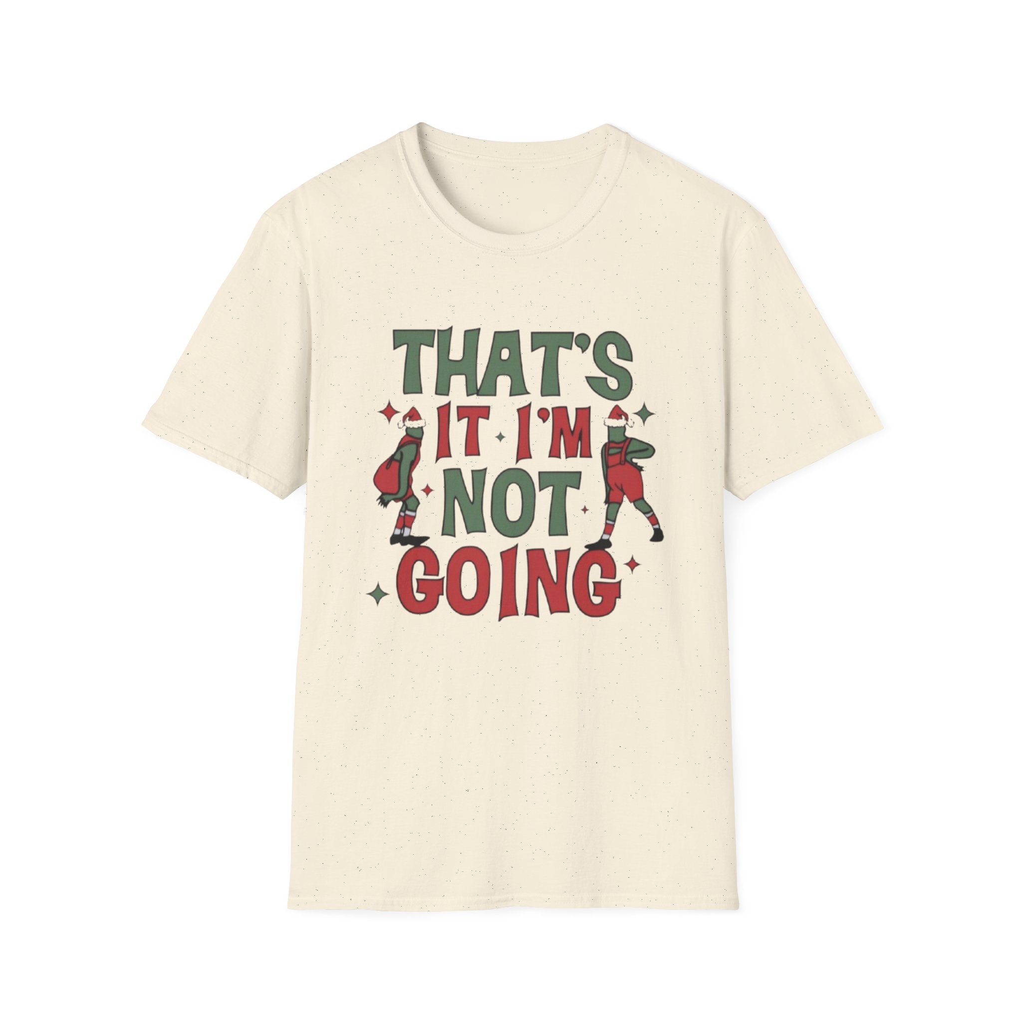 Funny Christmas T-Shirt — "That's It I'm Not Going" Holiday Party Tee by Printify